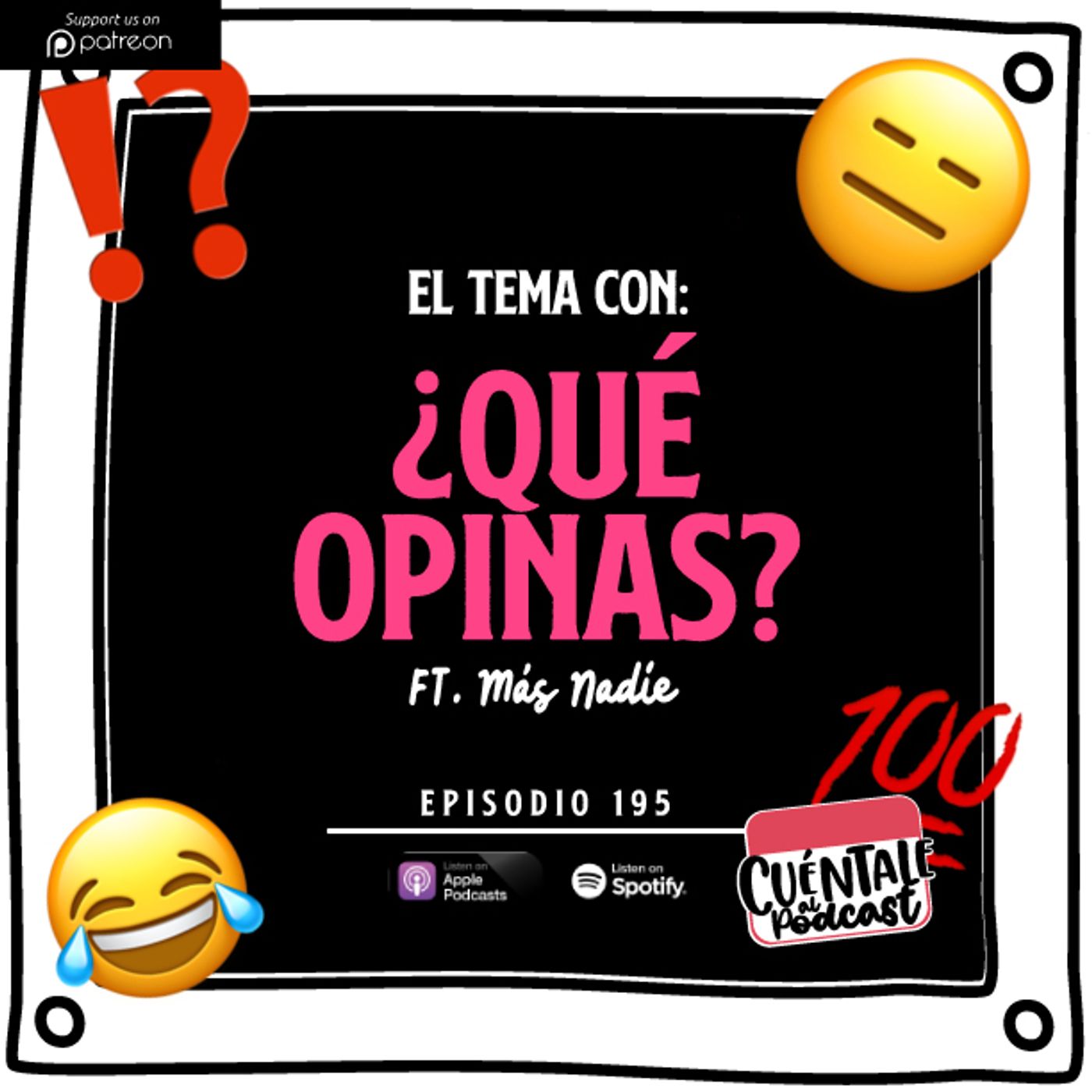 195. El tema con: ¿QUÉ OPINAS? (Ft. Más Nadie)