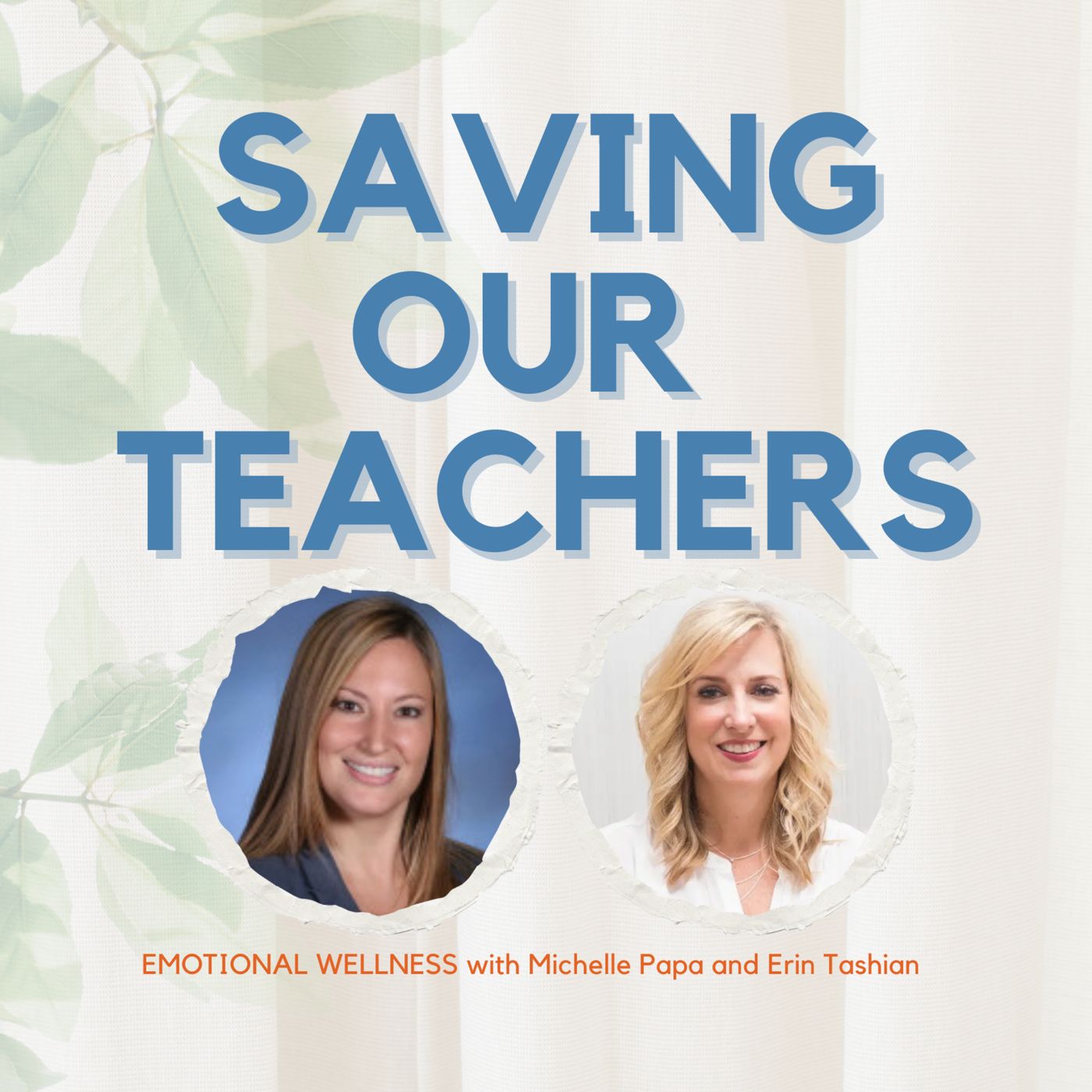 SAVING Our TEACHERS with ERIN TASHIAN and MICHELLE PAPA