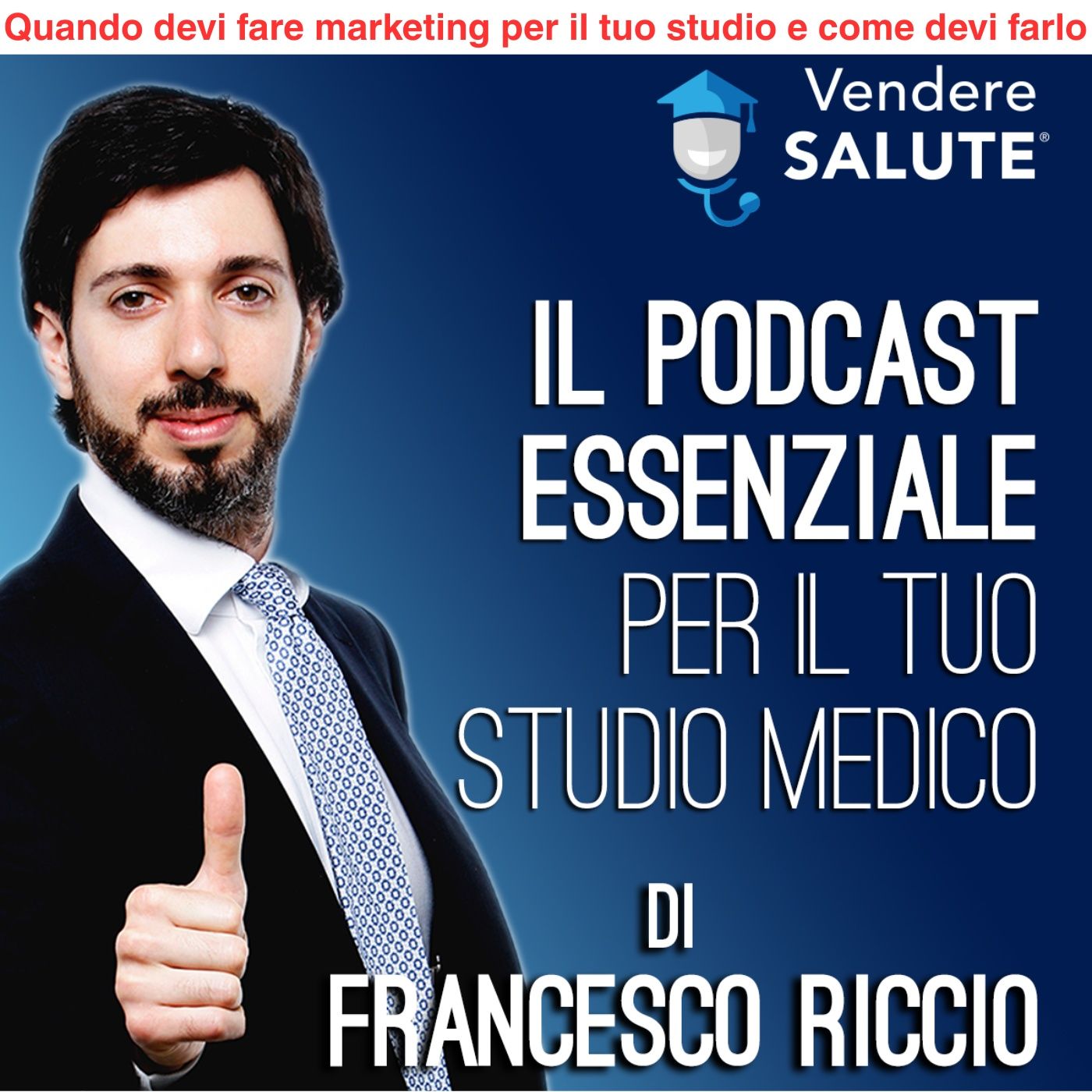 VS120 - Quando devi fare marketing per il tuo studio e come devi farlo - Marketing Sanitario VS120 - Quando devi fare marketing per il tuo studio e come devi farlo - Marketing Sanitario