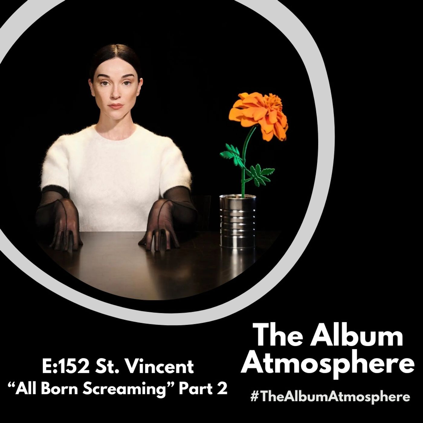 E:152 - St. Vincent - "All Born Screaming" Part 2