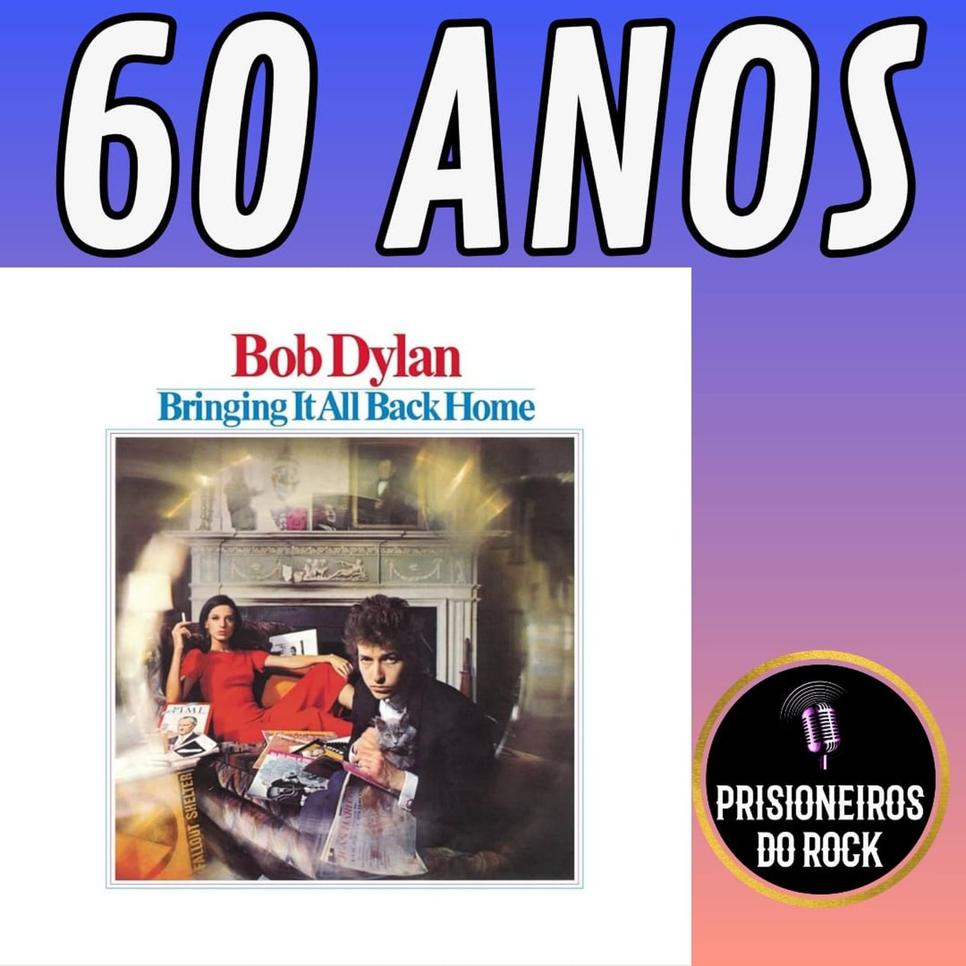 Episódio 251 - Bringing It All Back Home, do Bob Dylan, 60 anos episode artwork