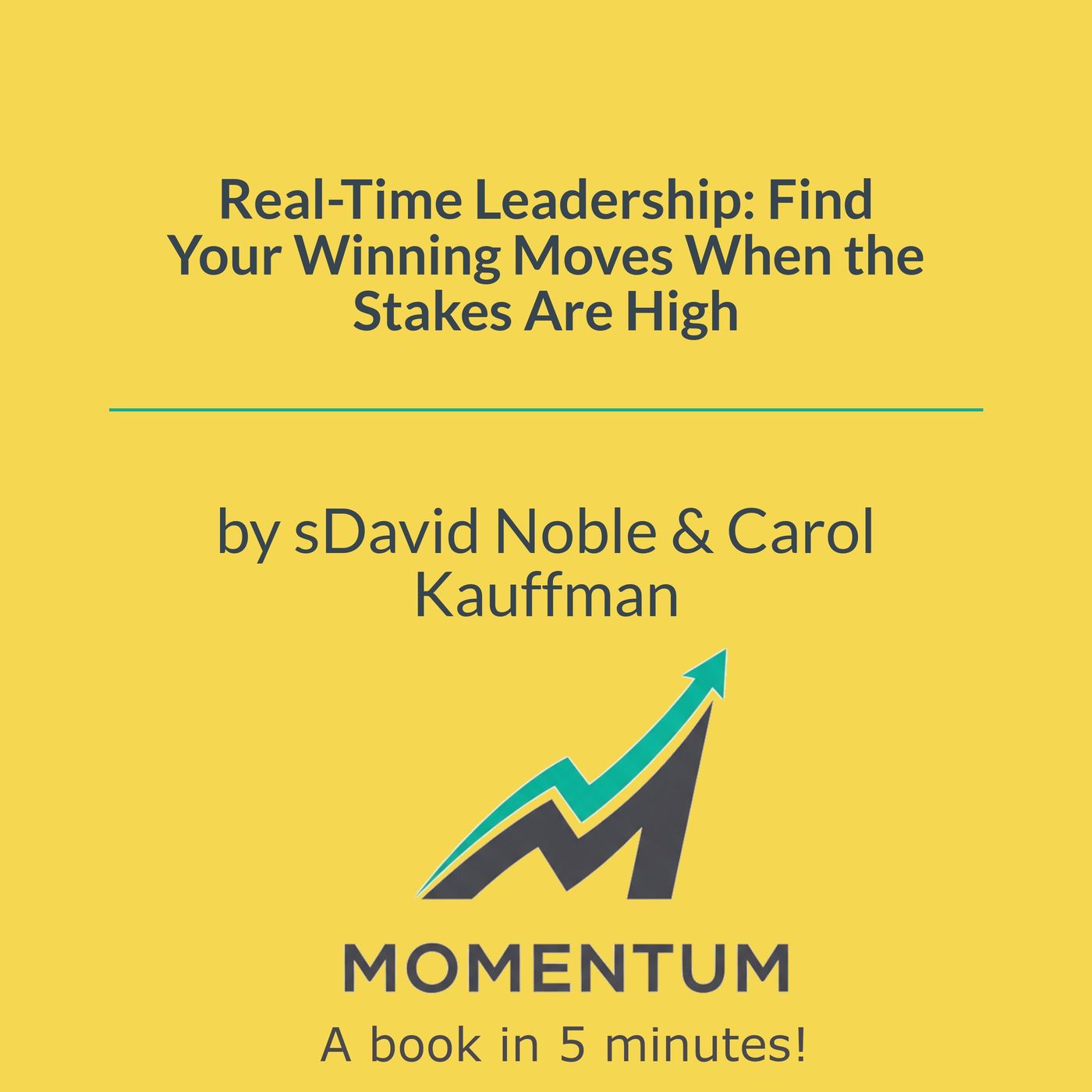 Real-time leadership: How to stop reacting and start leading (Noble & Kauffman) episode artwork