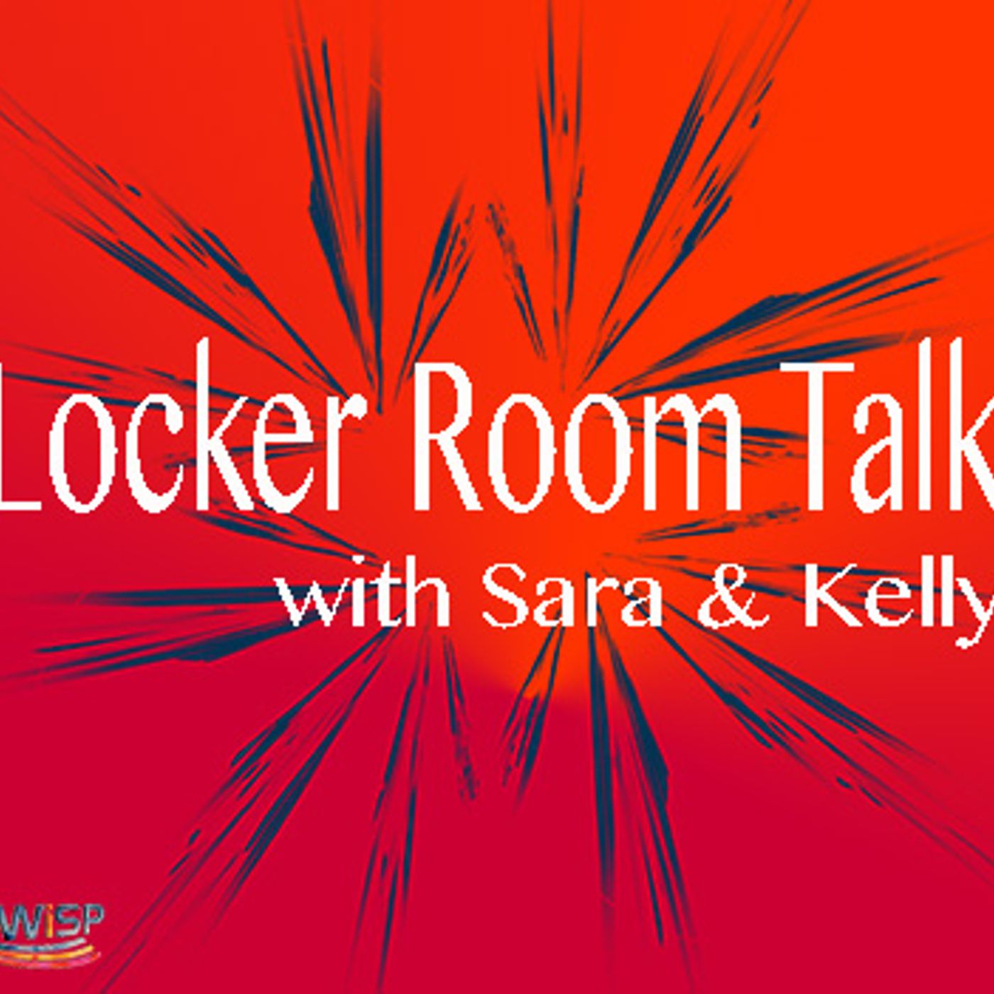 Locker Room Talk: S1E3 with Sara & Kelly