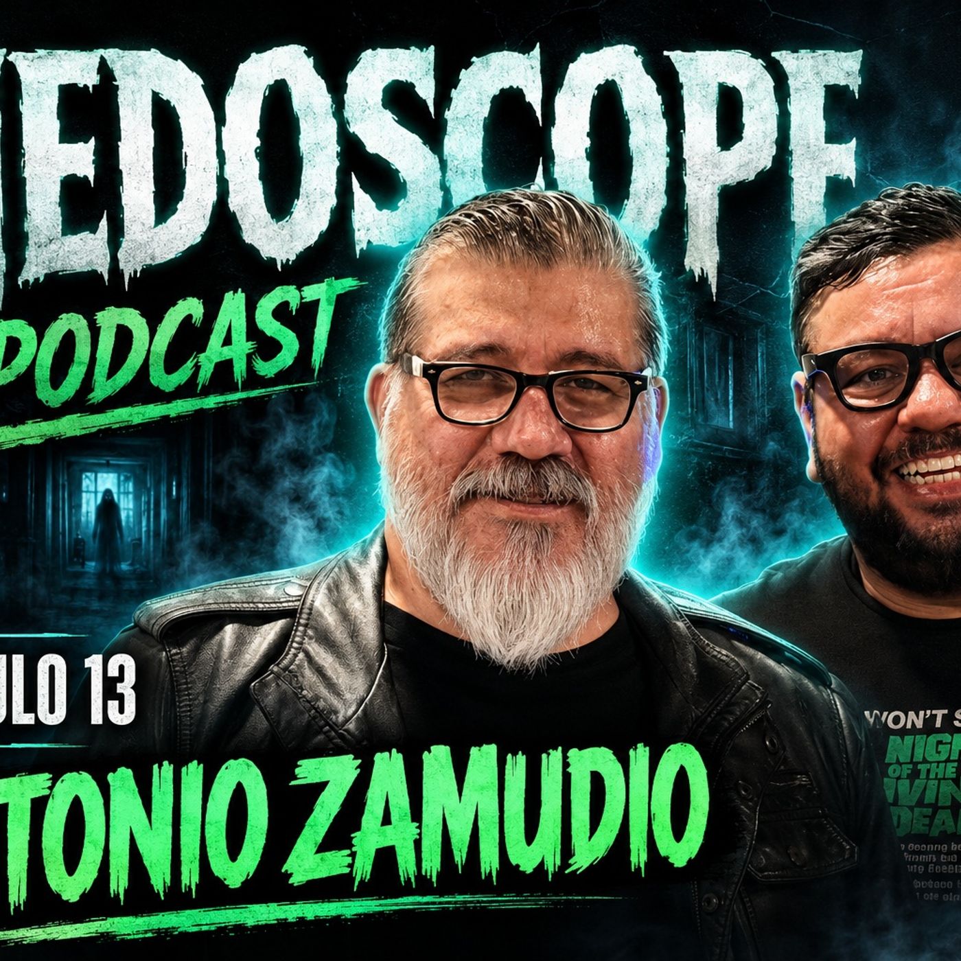 Miedoscope el Podcast Capitulo 13 Antonio Zamudio