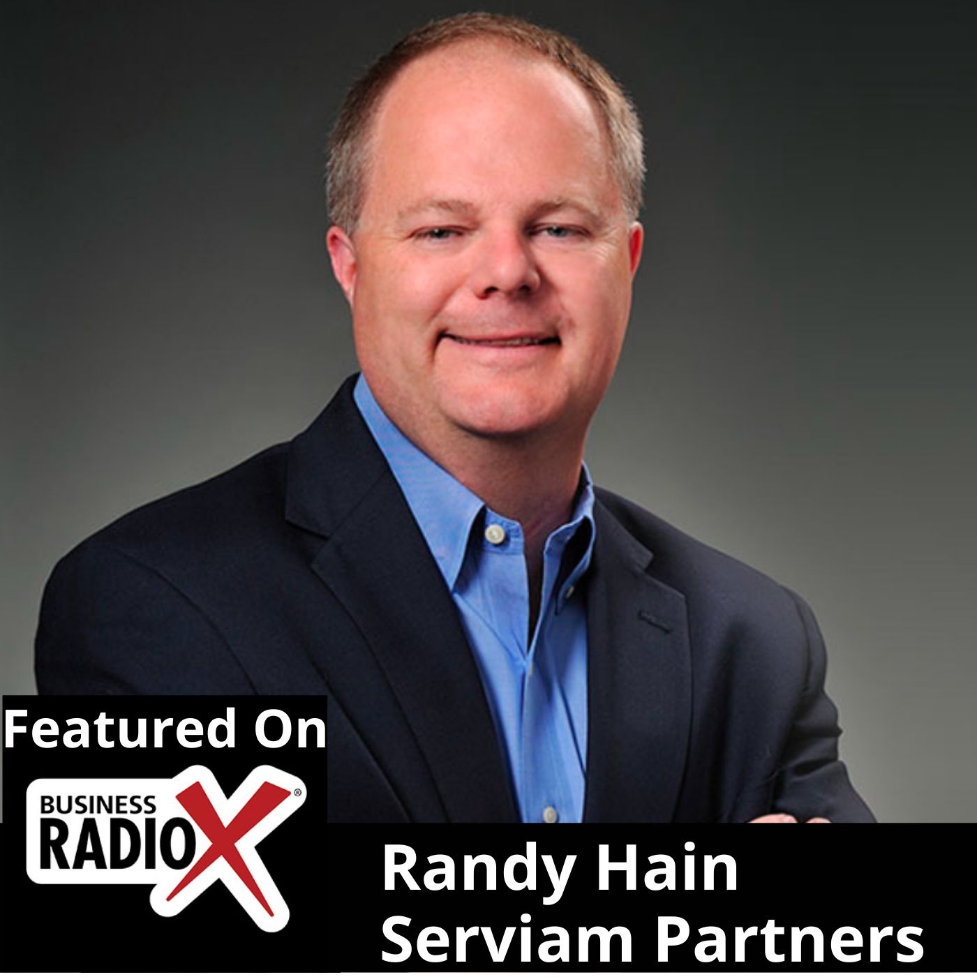 Randy Hain, Serviam Partners, and Author of Essential Wisdom for Leaders of Every Generation episode artwork