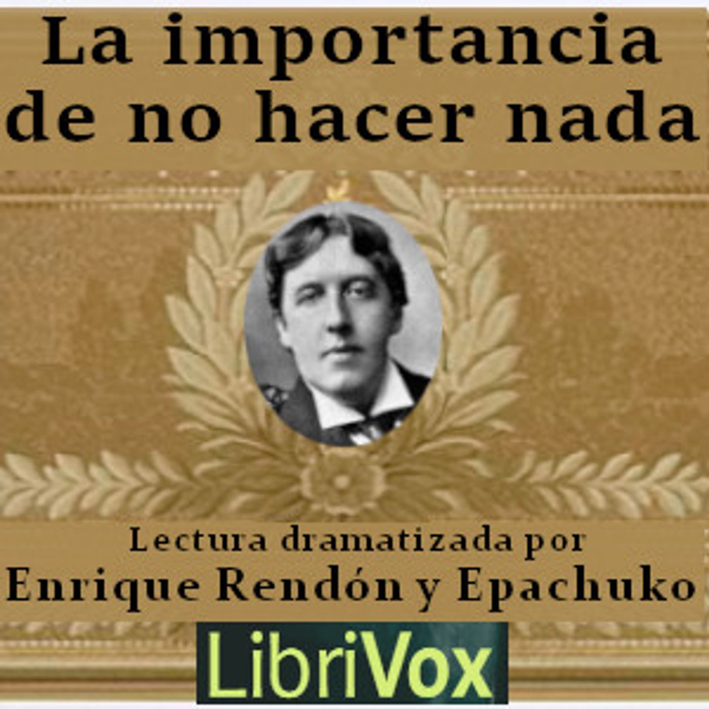 Oscar Wilde, La importancia de no hacer nada