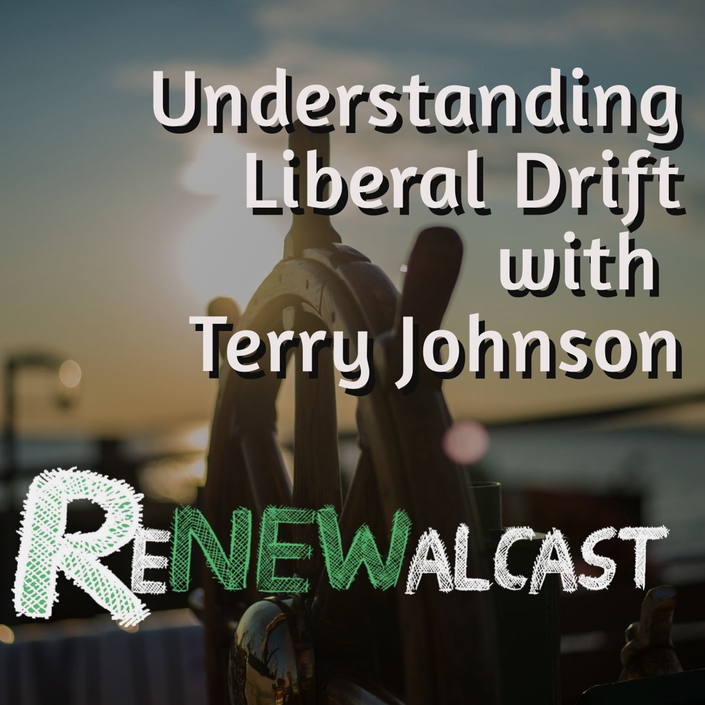 Understanding Liberal Drift with Terry Johnson