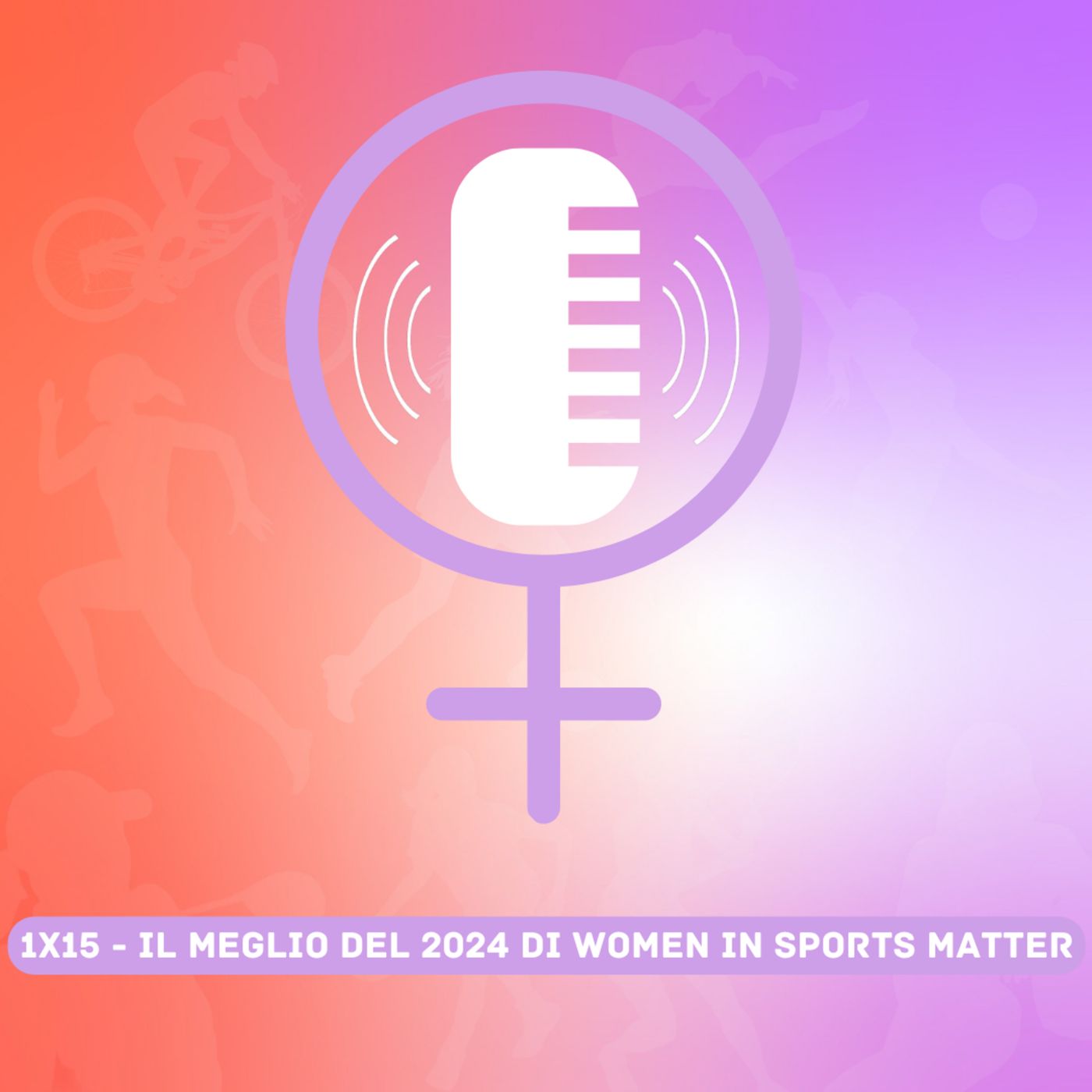1x15 - Il meglio del 2024 di Women in Sports Matter episode artwork