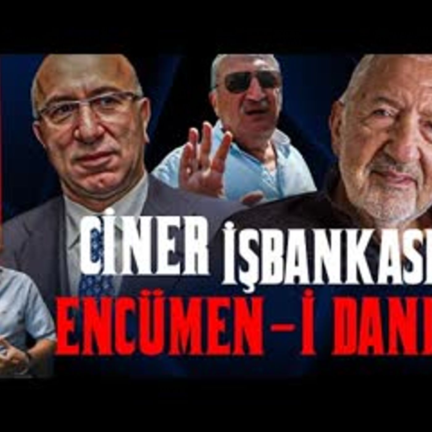 CİNER İŞBANKASI ENCÜMEN-İ DANİŞ