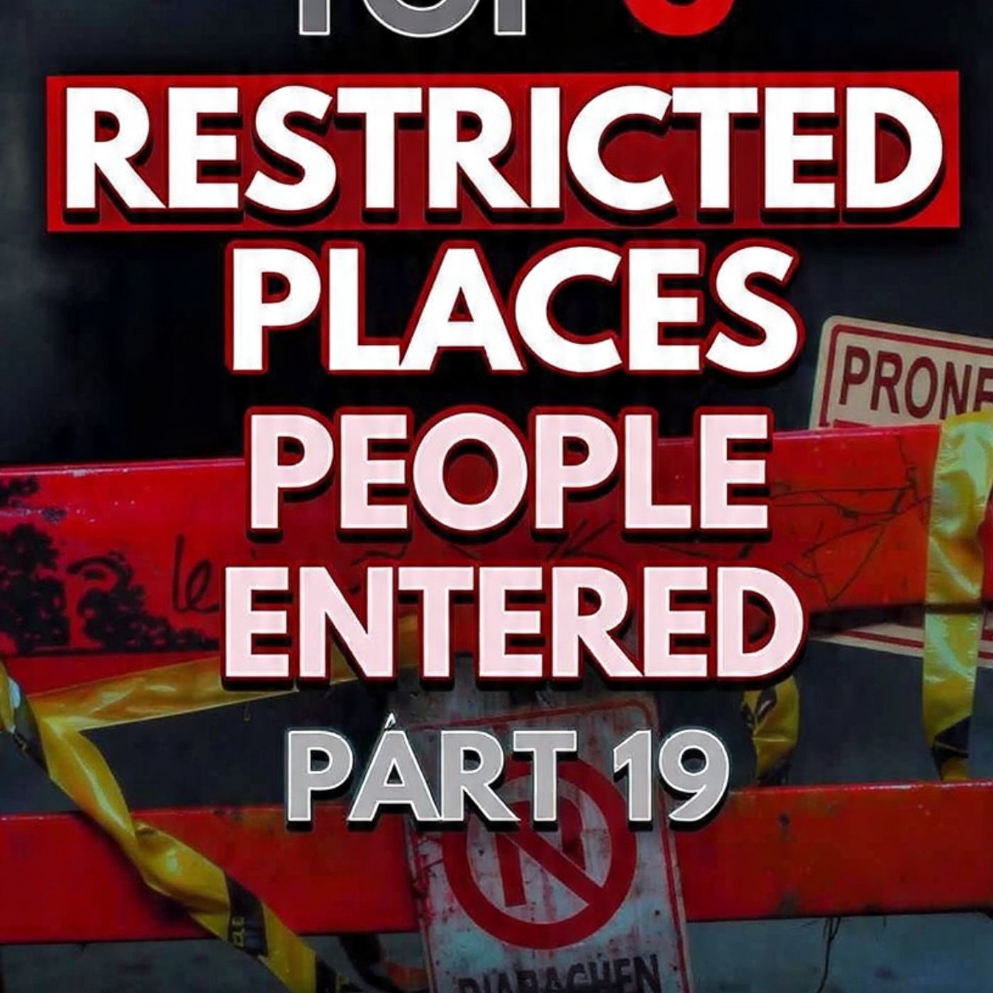Top 3 places you CAN'T GO & people who went anyways... Part 19 episode artwork