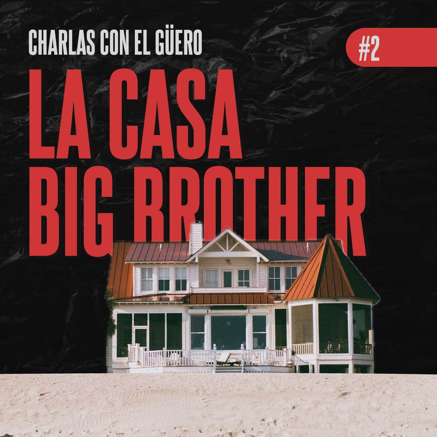 Charlas con el Güero #2: La casa Big Brother episode artwork