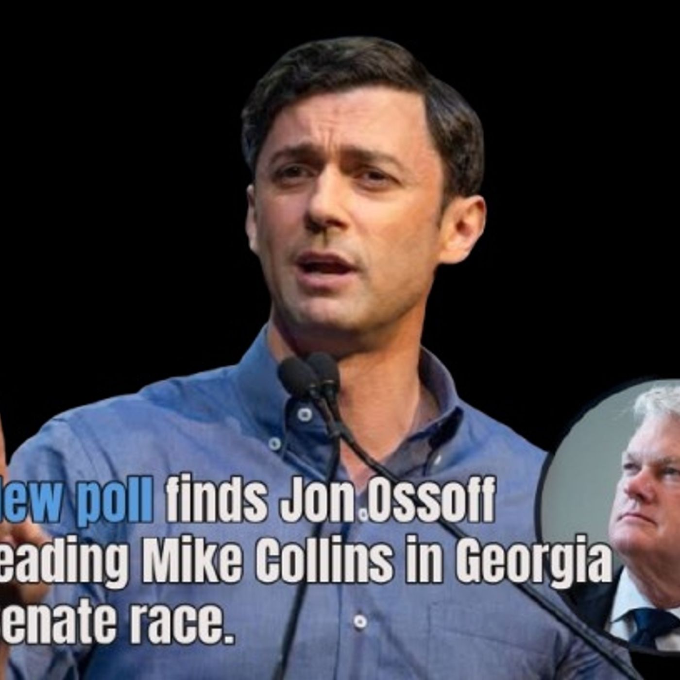 New poll finds Jon Ossoff leading Mike Collins in Georgia Senate race episode artwork