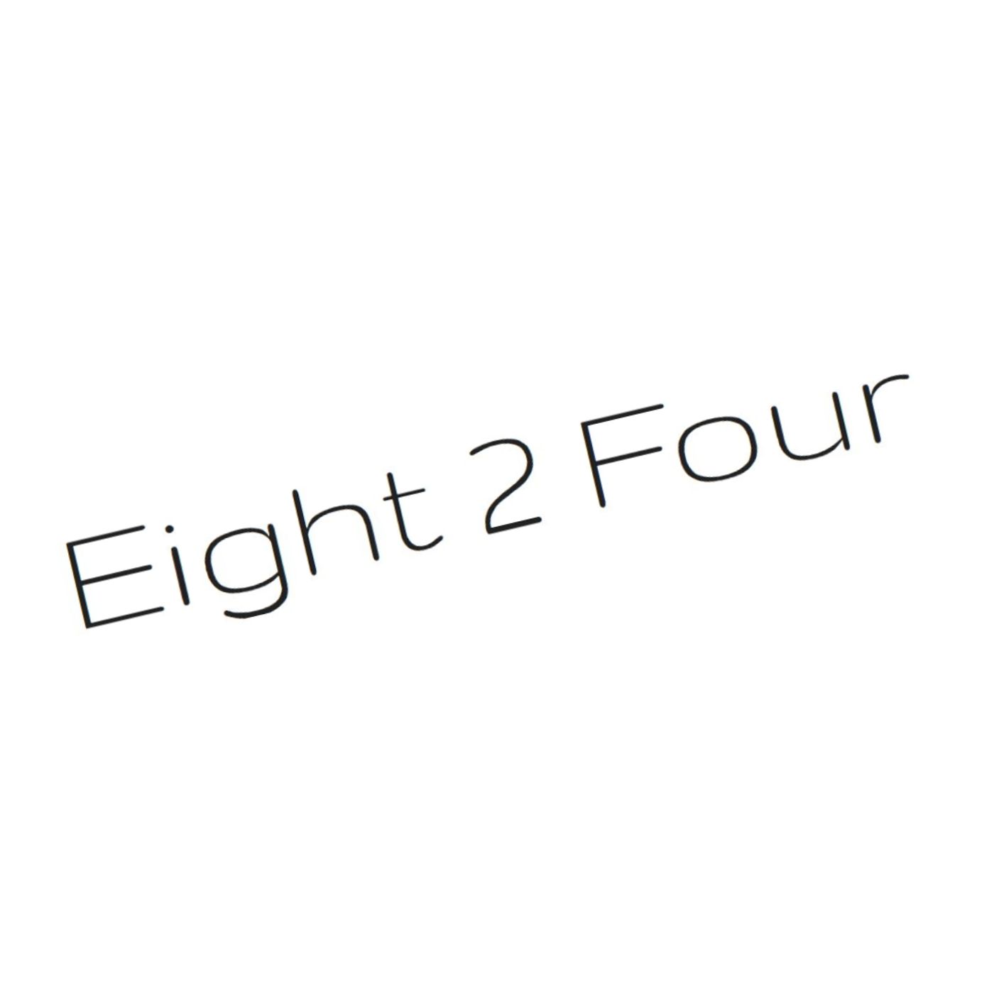 Eight 2 Four Presents: \