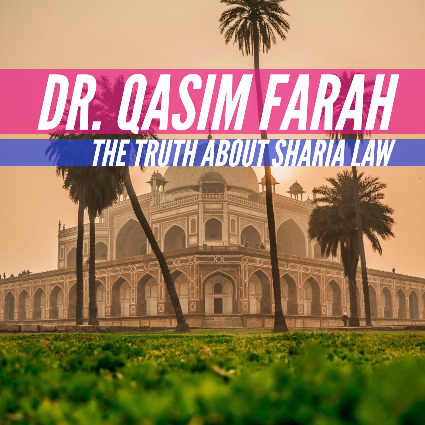 The Truth about Sharia (Law) with Dr. Qasim Farah