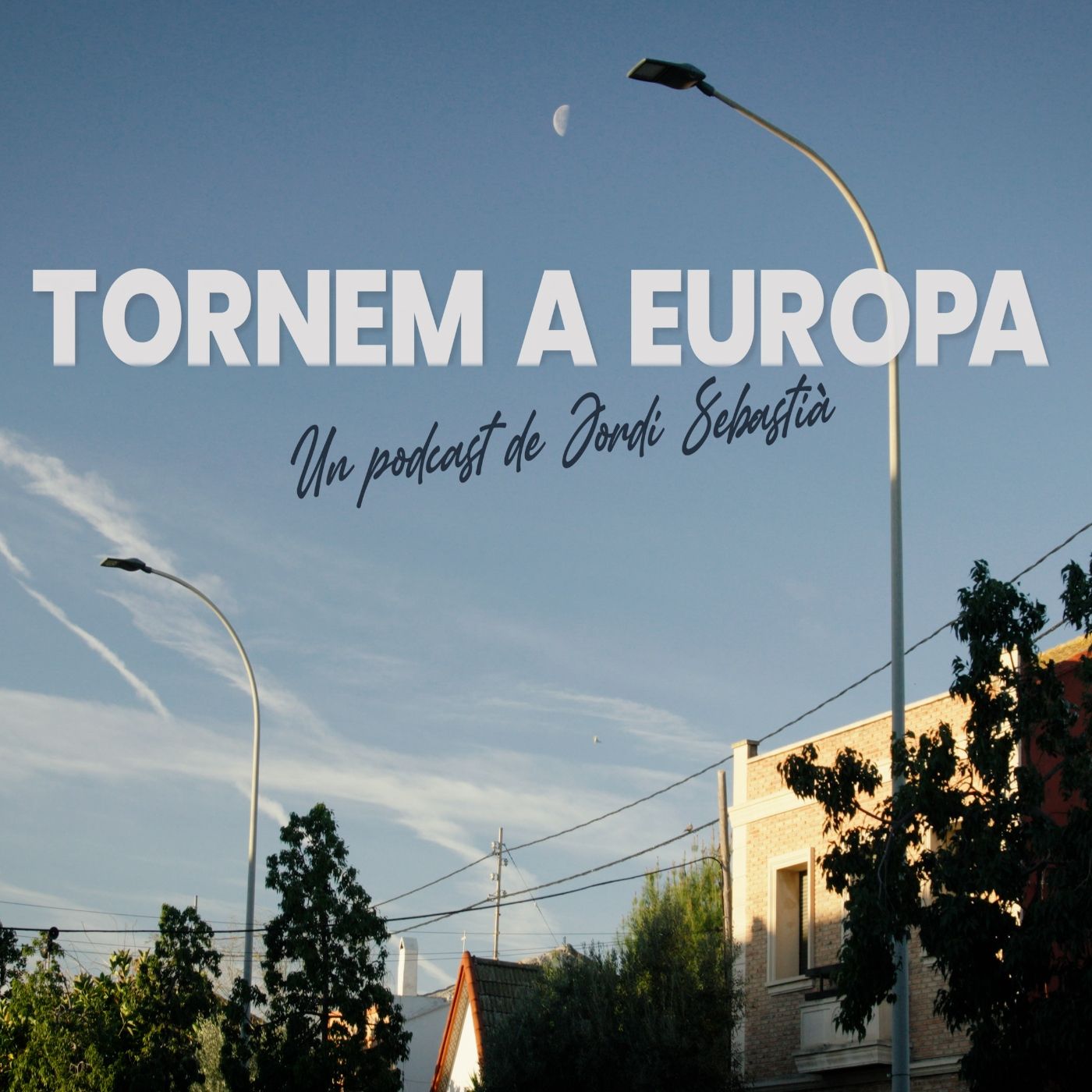 Tornem a Europa, un podcast de Jordi Sebastià