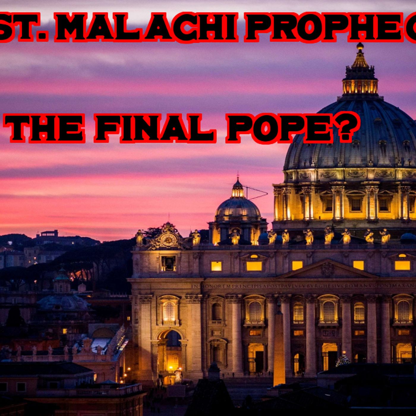 Is This The Final Pope? The St. Malachi Prophecy episode artwork