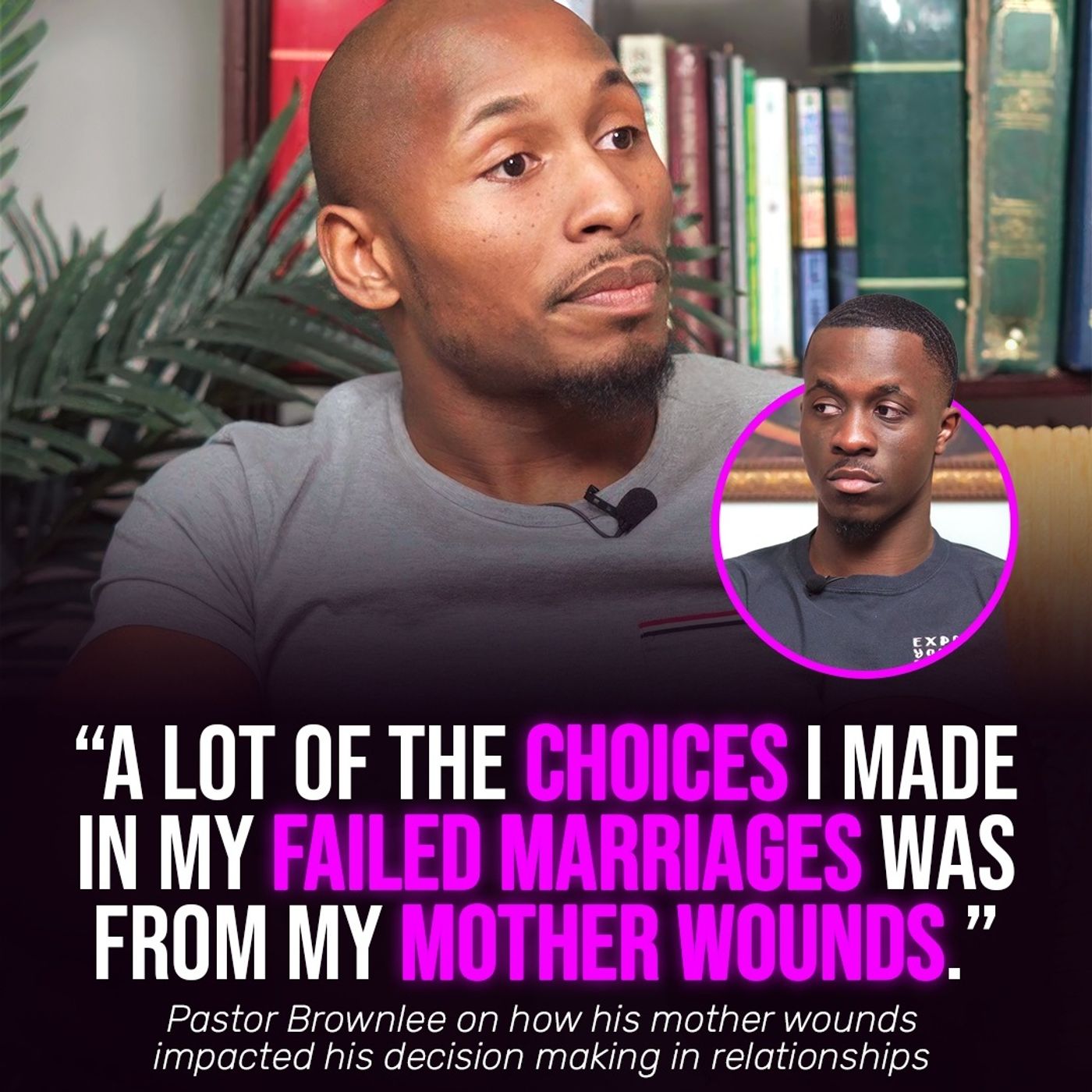XYBM Clips: “A lot of the choices I made in my failed marriages was from my mother wounds.”