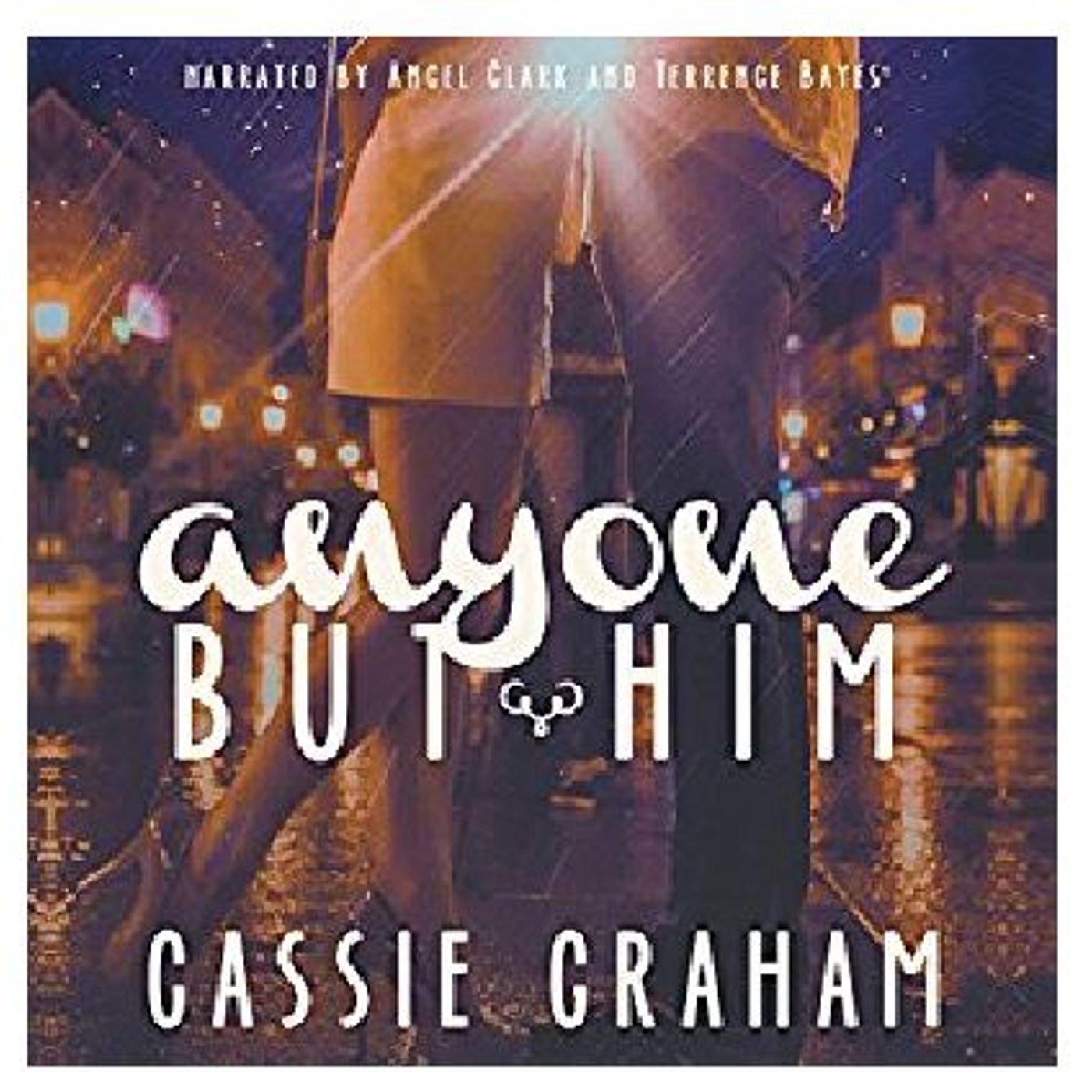 Anyone but Him By Cassie Graham Narrated By Angel Clark episode artwork