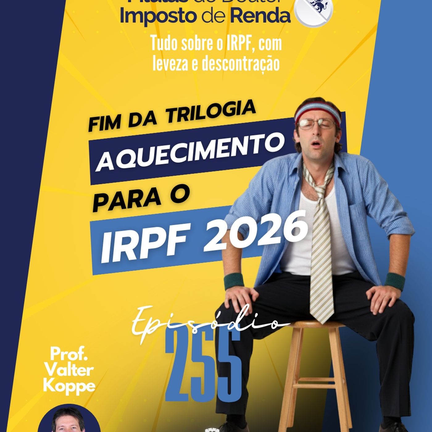 PDIR Ep. 255 – Aquecimento para o IRPF 2026 – parte 3