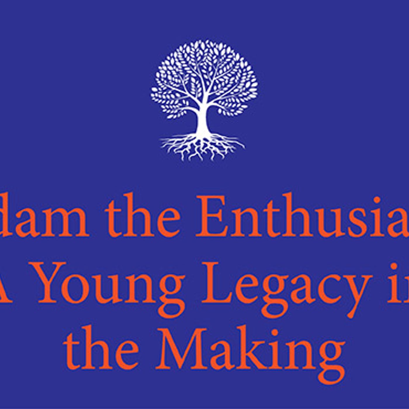 Adam the Enthusiast: A Young Legacy in the Making