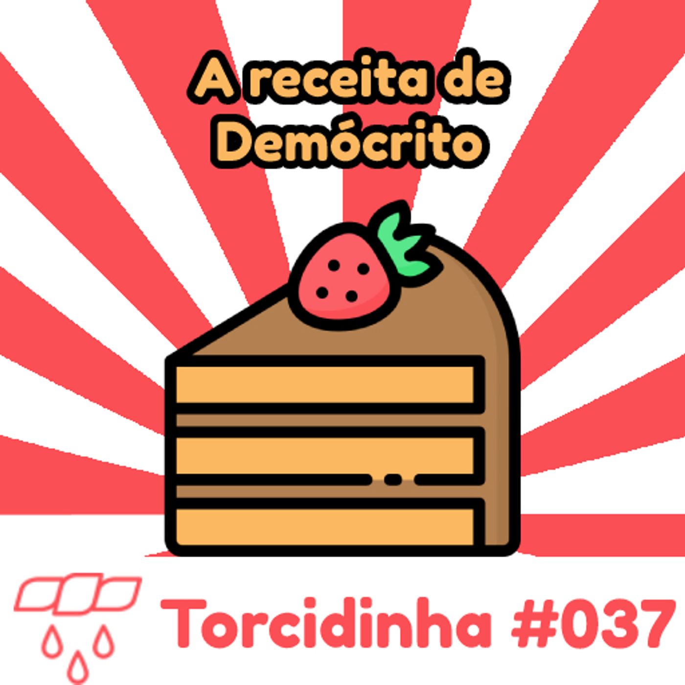 Torcidinha #037 - "A receita de Demócrito" episode artwork