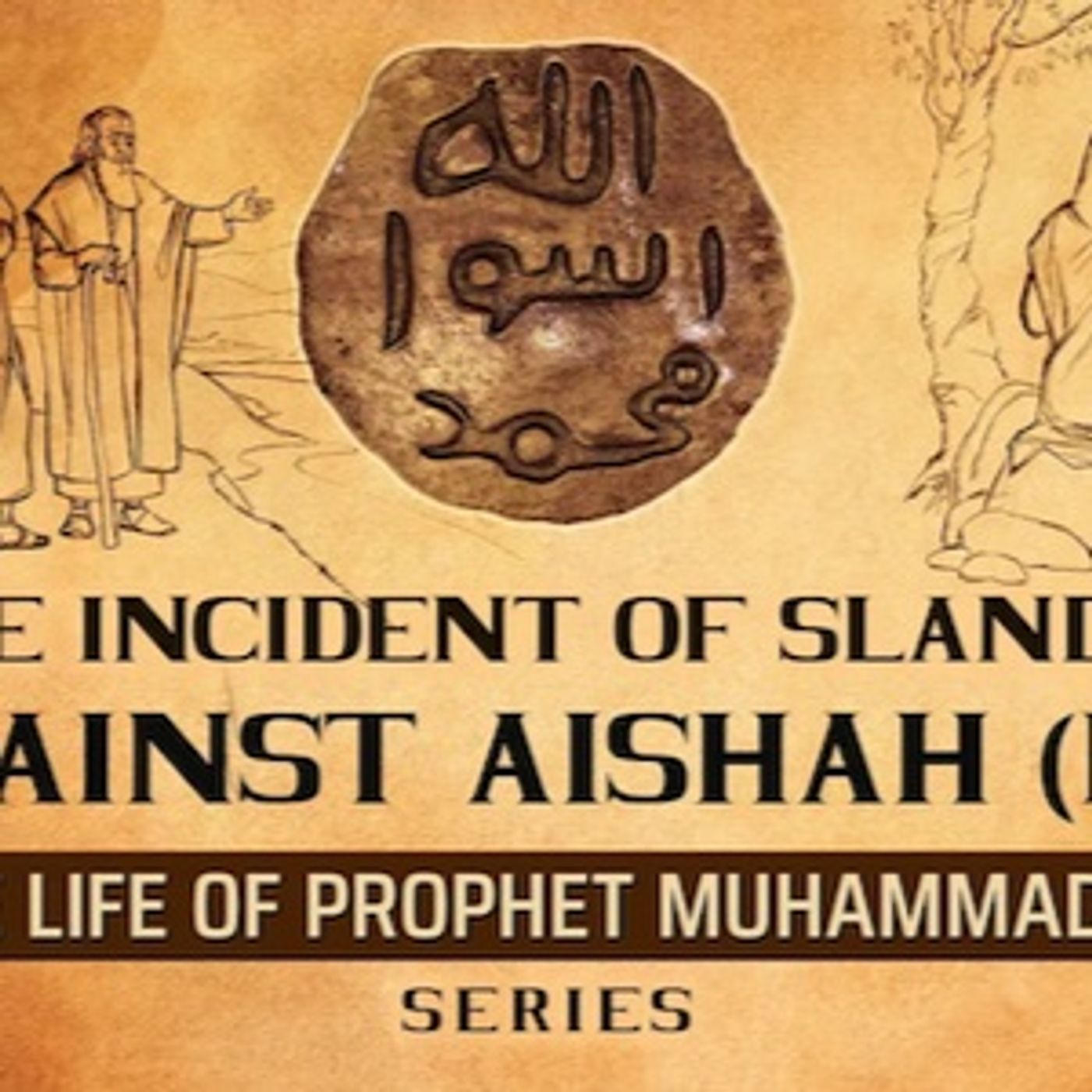 The Incident Of Slander Against Aishah (RA)  Ep 37  The Life Of Prophet Muhammad ﷺ Series episode artwork