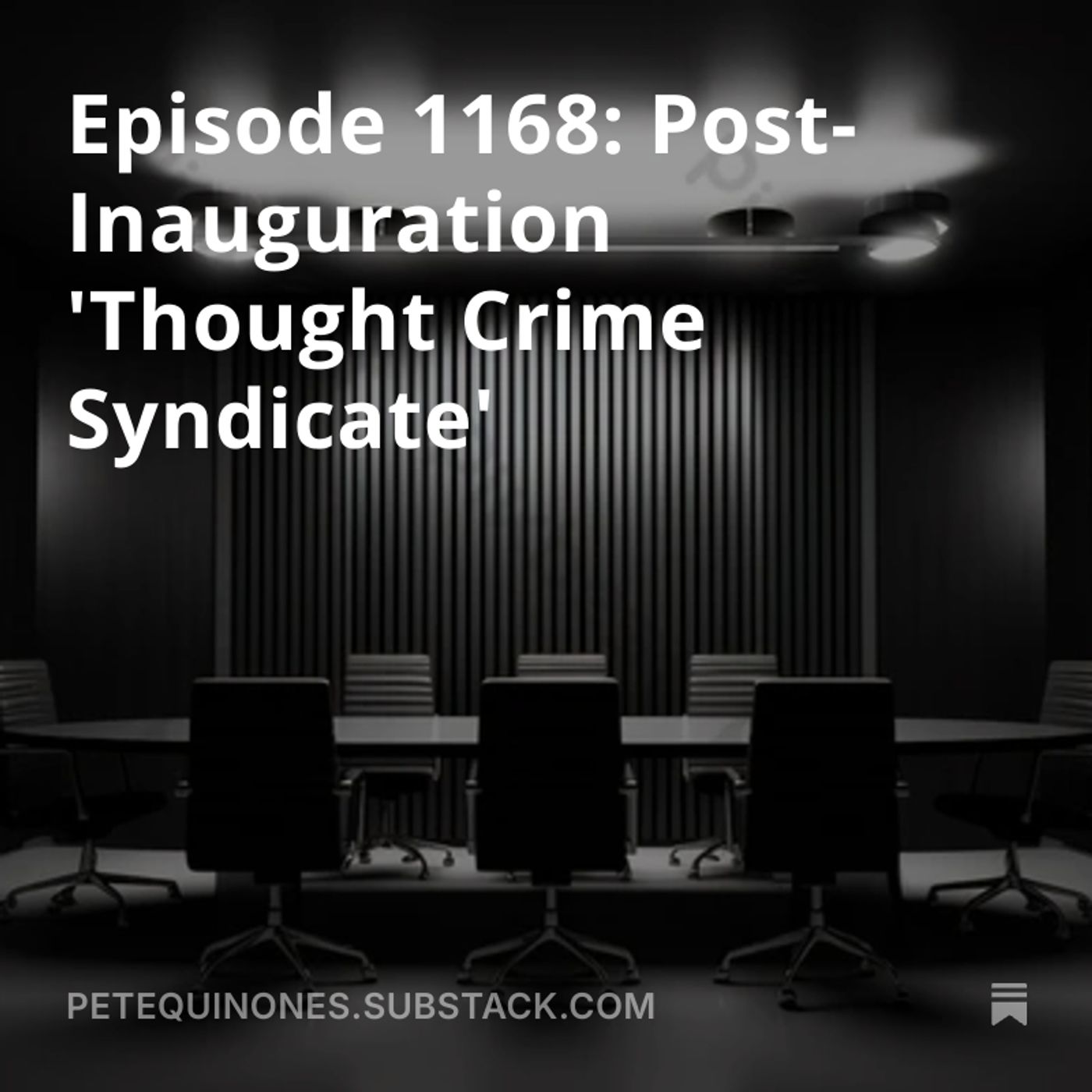 Episode 1168: Post-Inauguration 'Thought Crime Syndicate'