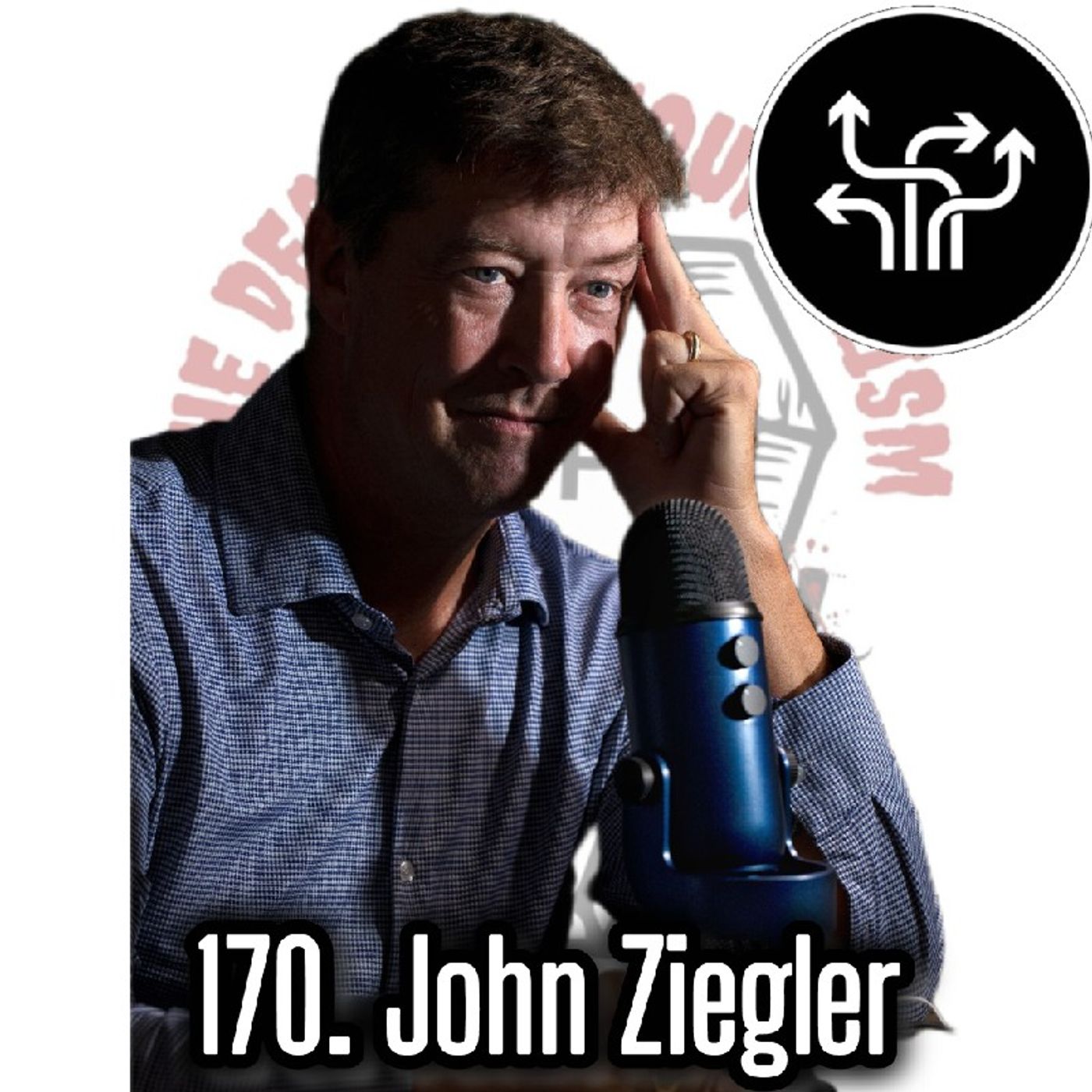 170. John Ziegler, Host of the "Death of Journalism" and "With the Benefit of Hindsight" Podcasts