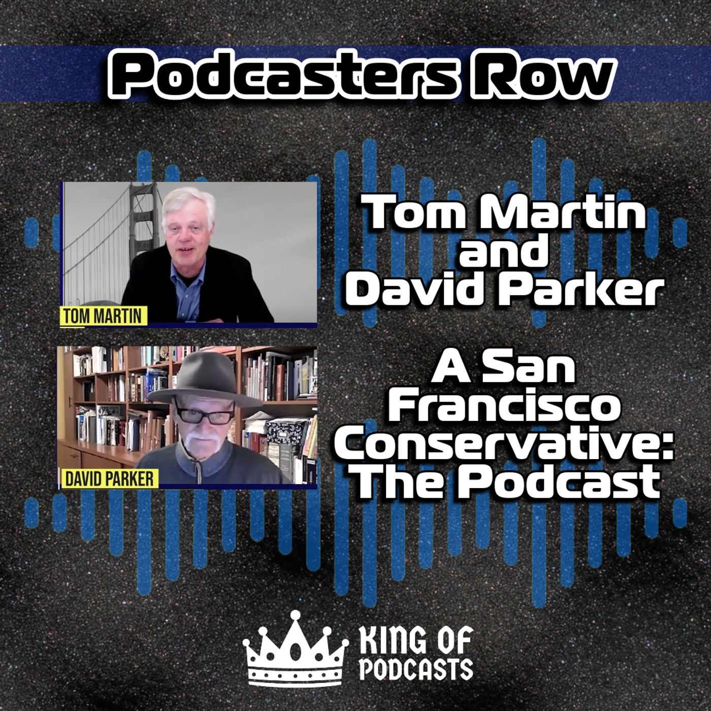 Tom Martin and David Parker with A San Francisco Conservative: The Podcast
