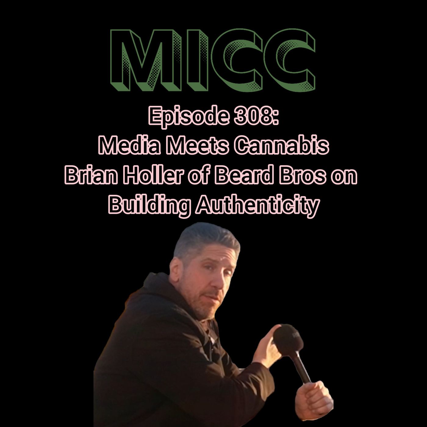 Media Meets Cannabis: Brian Holler of Beard Bros on Building Authenticity