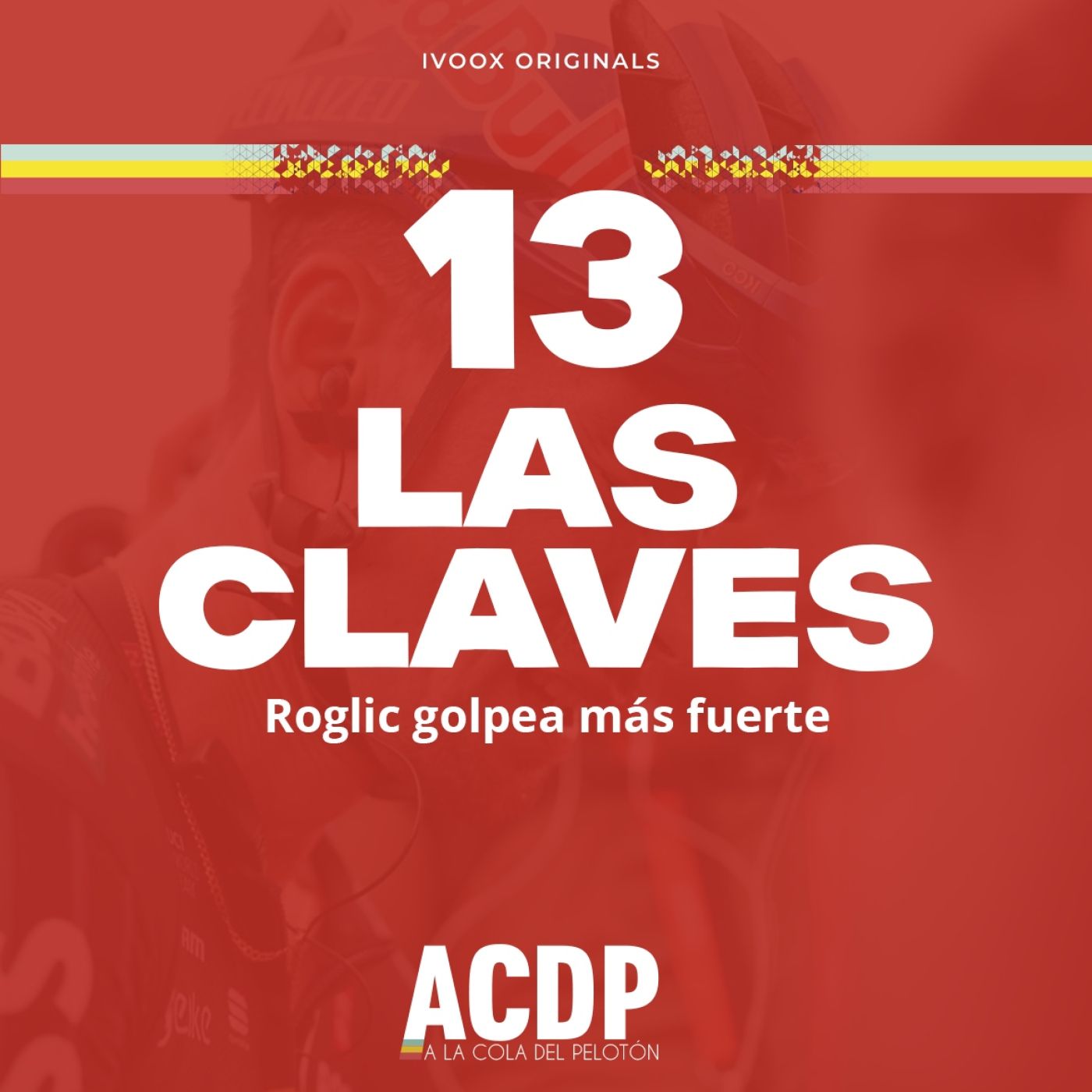 1⃣3⃣ Las Claves La Vuelta 24 | Roglic al ataque en Ancares | ACDP - A la Cola del Pelotón episode artwork