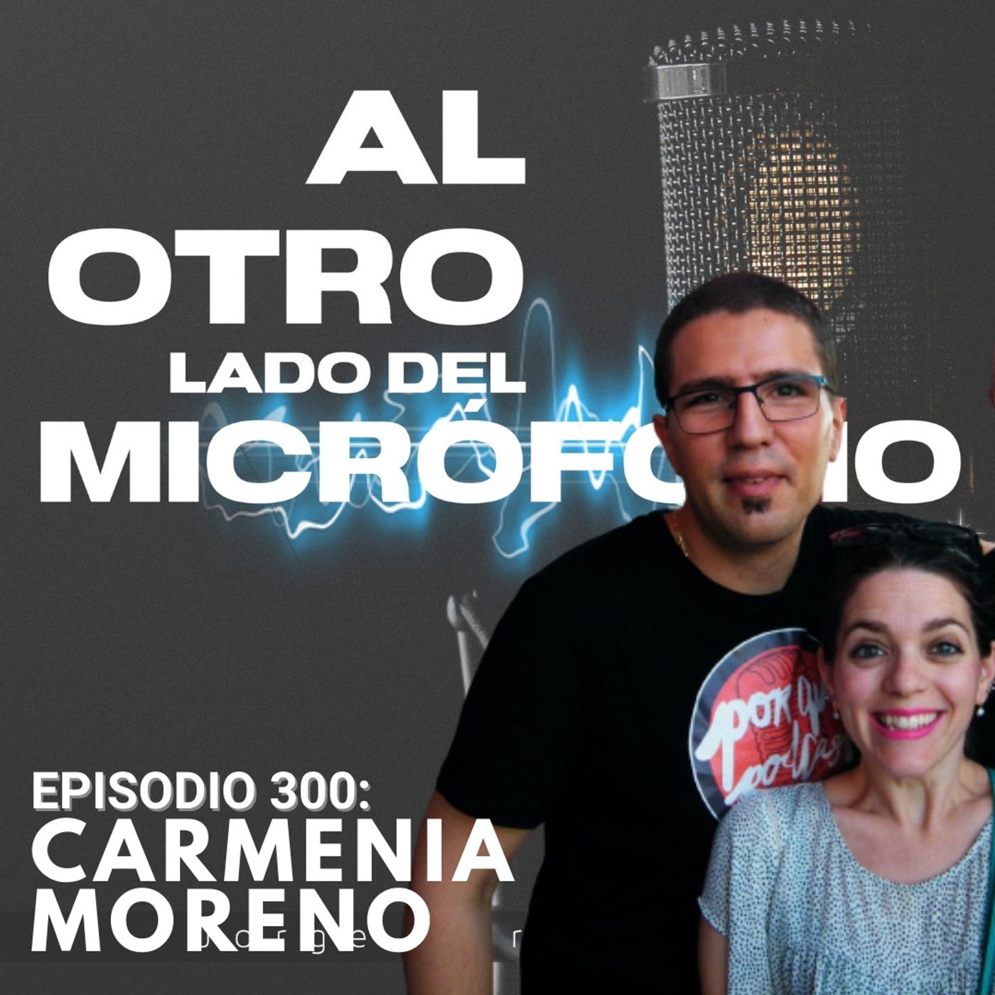 300. Carmenia Moreno se pasa Al otro lado del micrófono