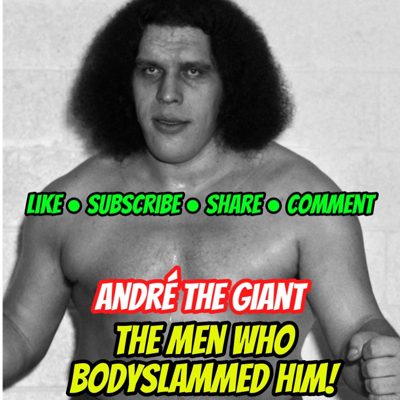 Andre The Giant / The Men Who Bodyslammed Him! episode artwork