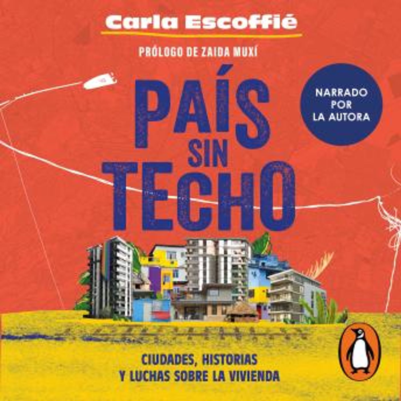 [Spanish] - País sin techo: Ciudades, historias y luchas sobre la vivienda by Carla Escoffié episode artwork
