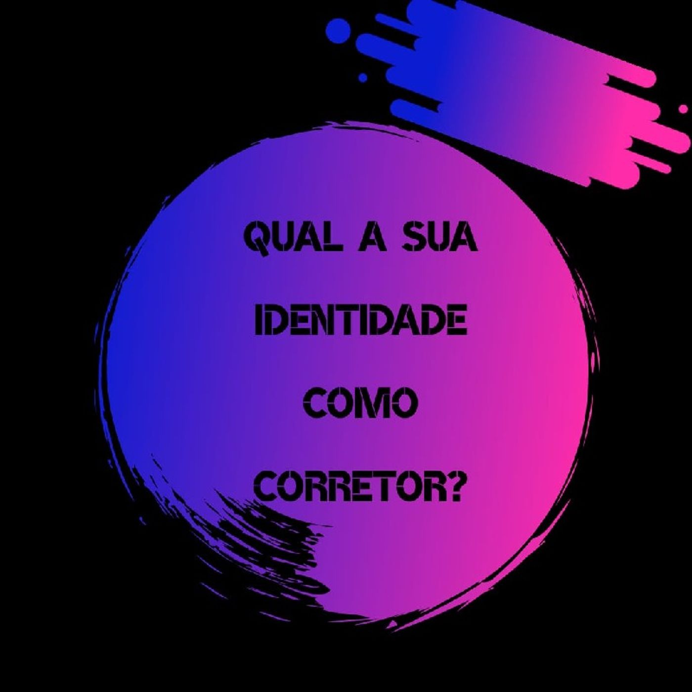 Qual a sua identidade como Corretor? Qual a sua identidade como Corretor?