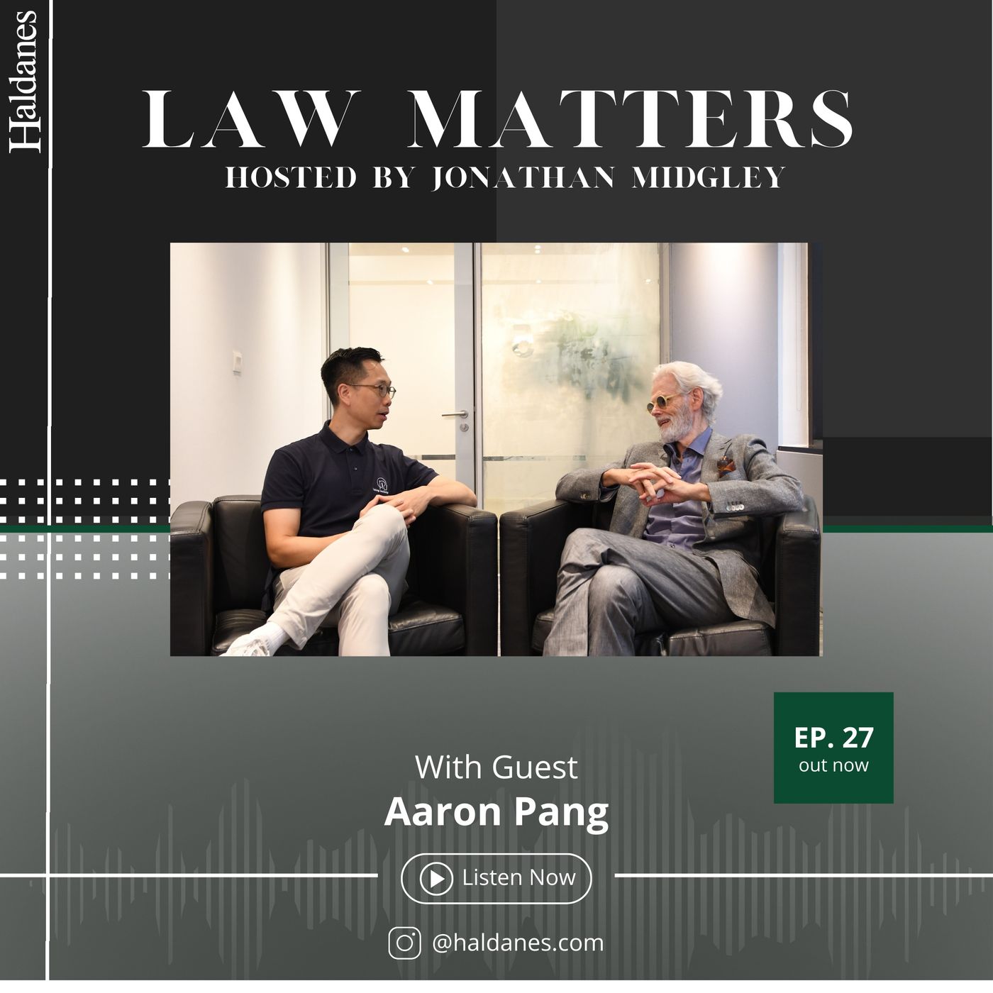 Haldanes Law Matters With Guest - Aaron Pang Haldanes Law Matters With Guest - Aaron Pang