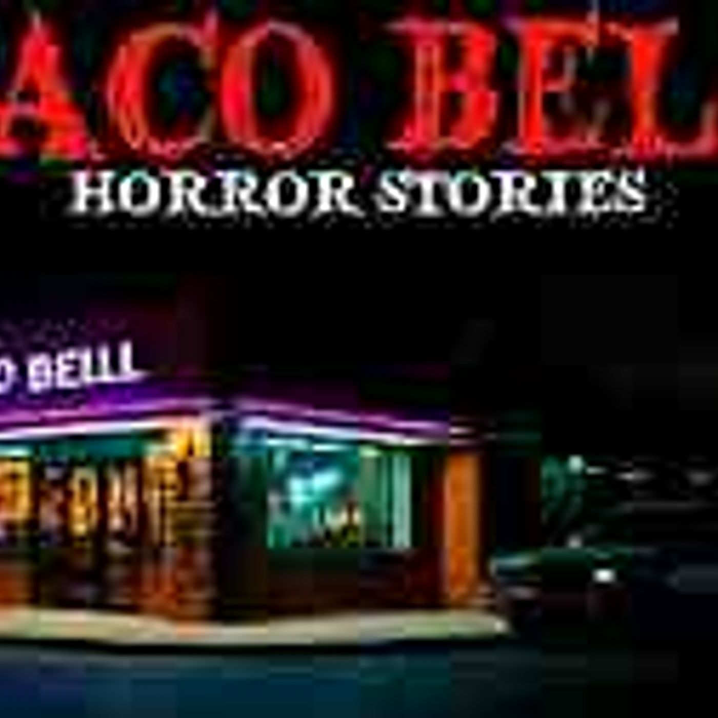 9 True Taco Bell Horror Stories That Will Make You Fear Late-Night Drive-Thrus