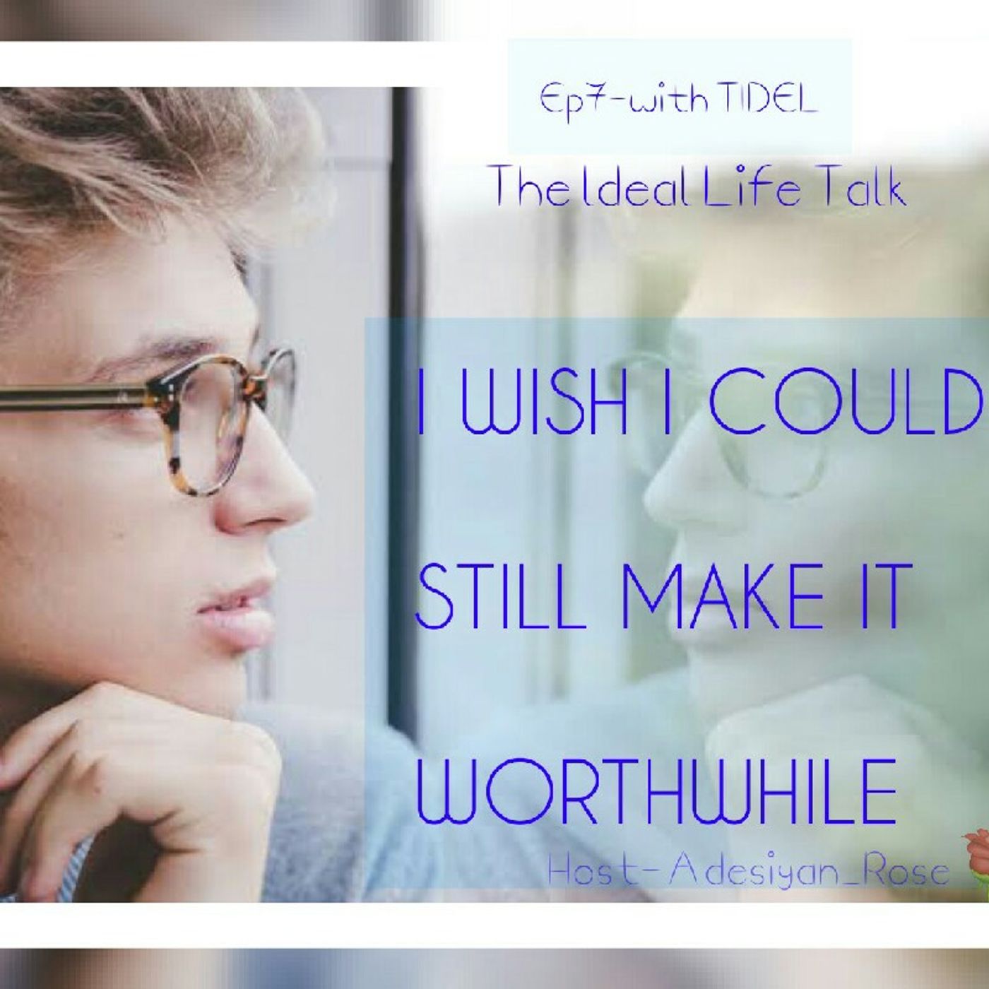 TIDEL (The IDeal Life) podcast with Rose