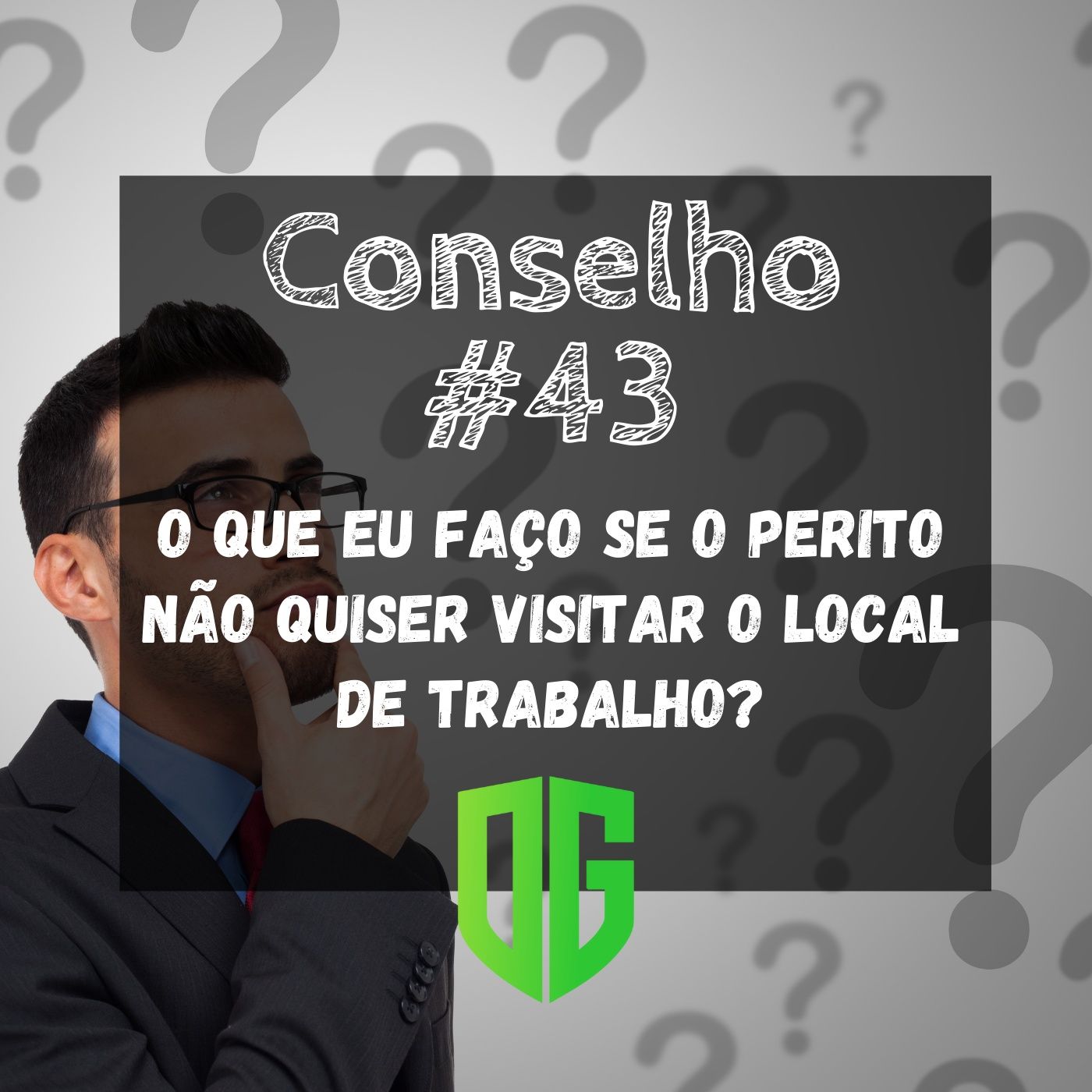 Conselho #43 - O que eu faço, se o perito não quiser visitar o local de trabalho? episode artwork