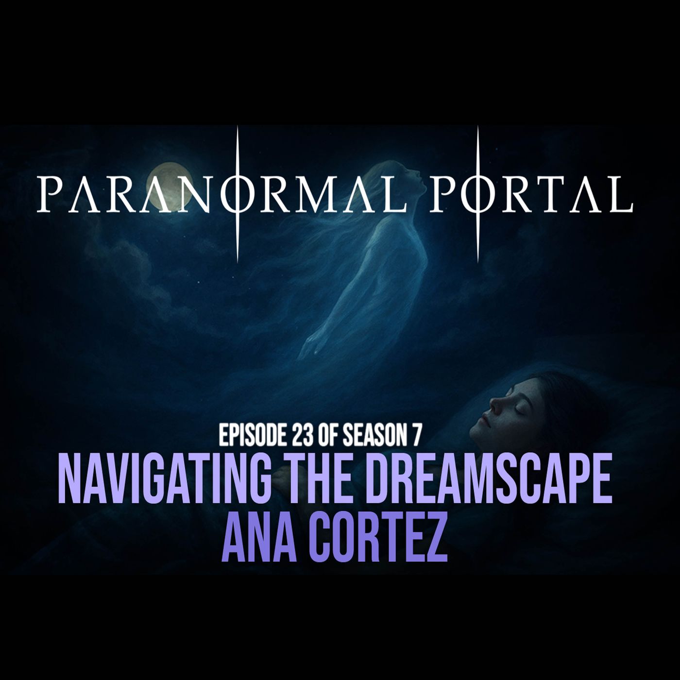 S7EP23 - Navigating The Dreamscape - Ana Cortez episode artwork