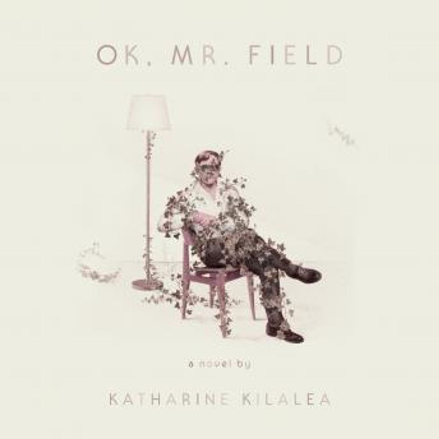 OK, Mr. Field: A Novel by Katharine Kilalea episode artwork