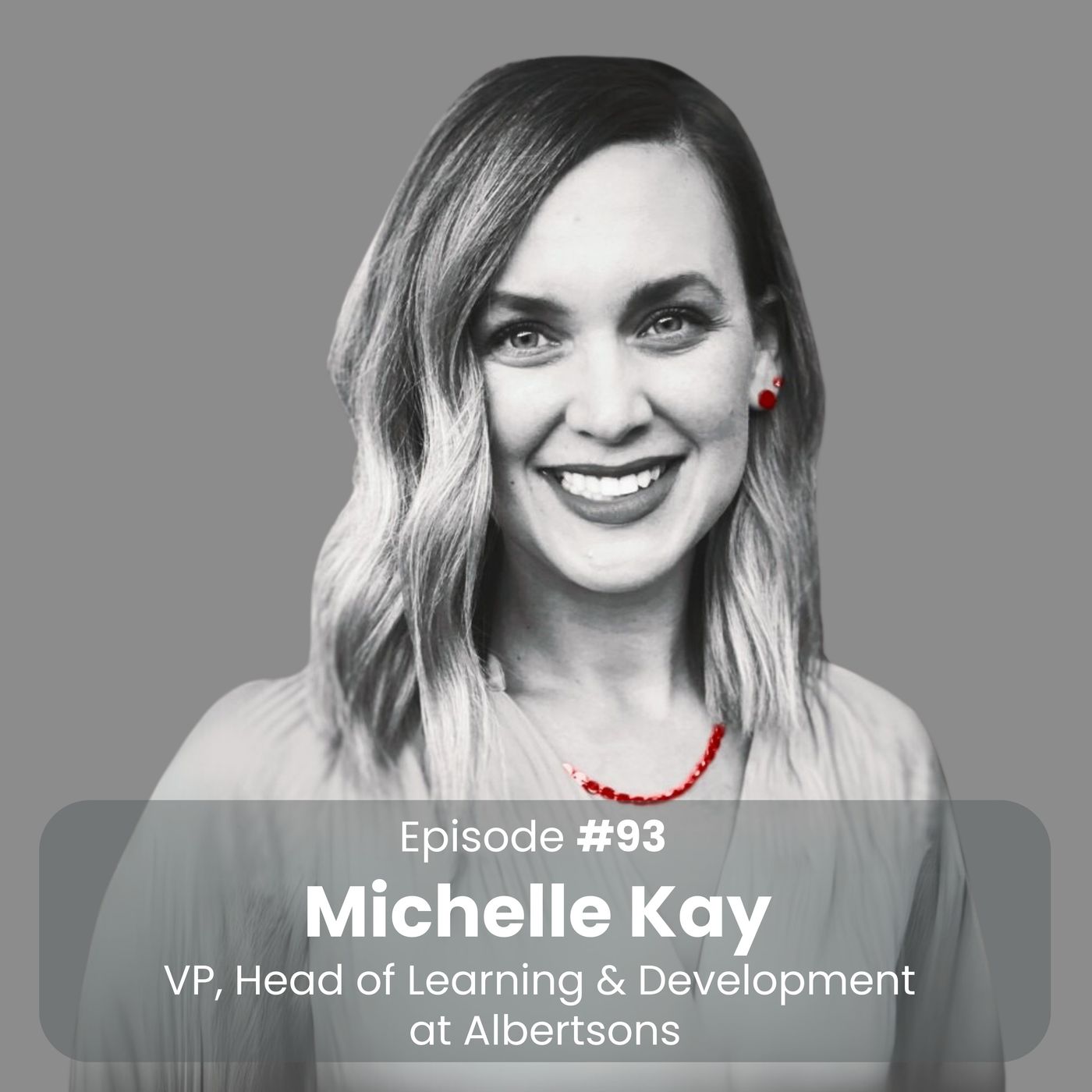 The Existential Crisis of L&D with Albertsons’ Michelle Kay - podcast episode cover