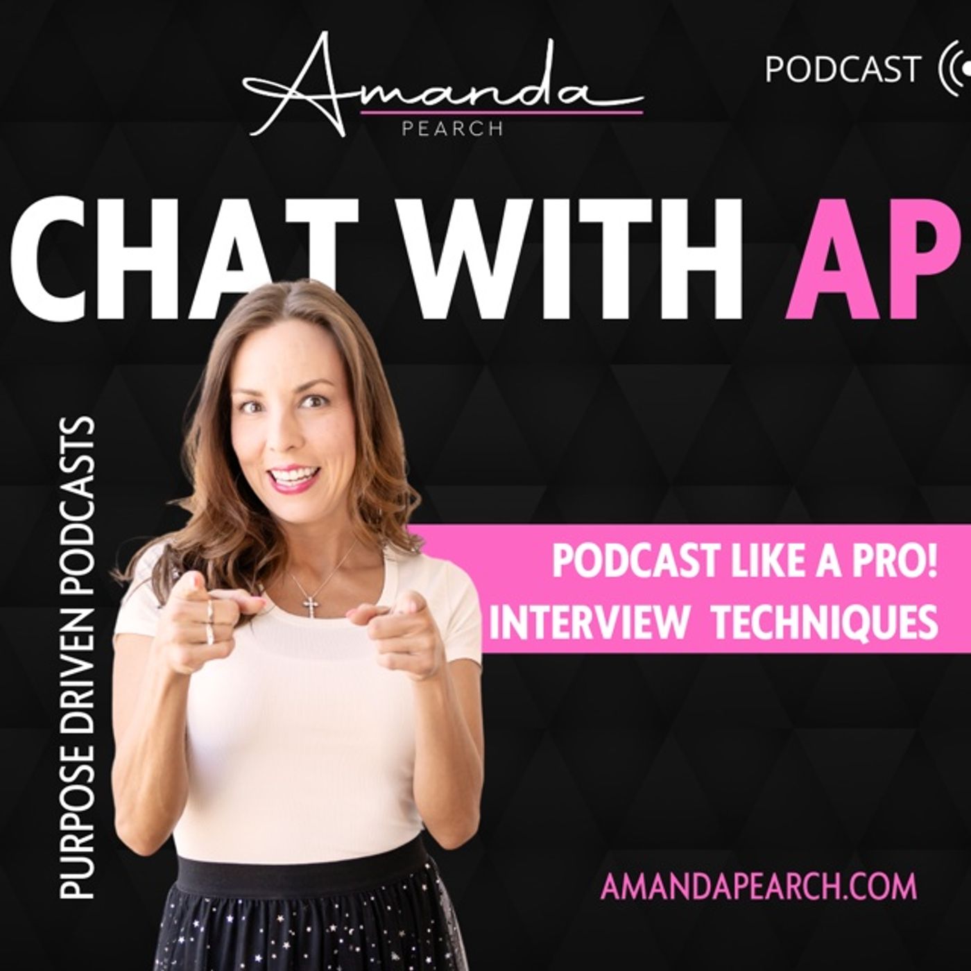 Podcast Like a PRO with Amanda Pearch- Interview Techniques