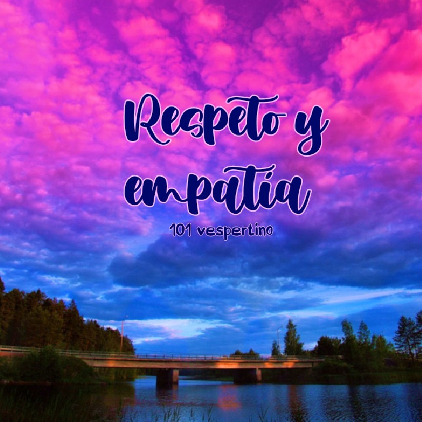 Respeto y empatía (101 vespertino) episode artwork