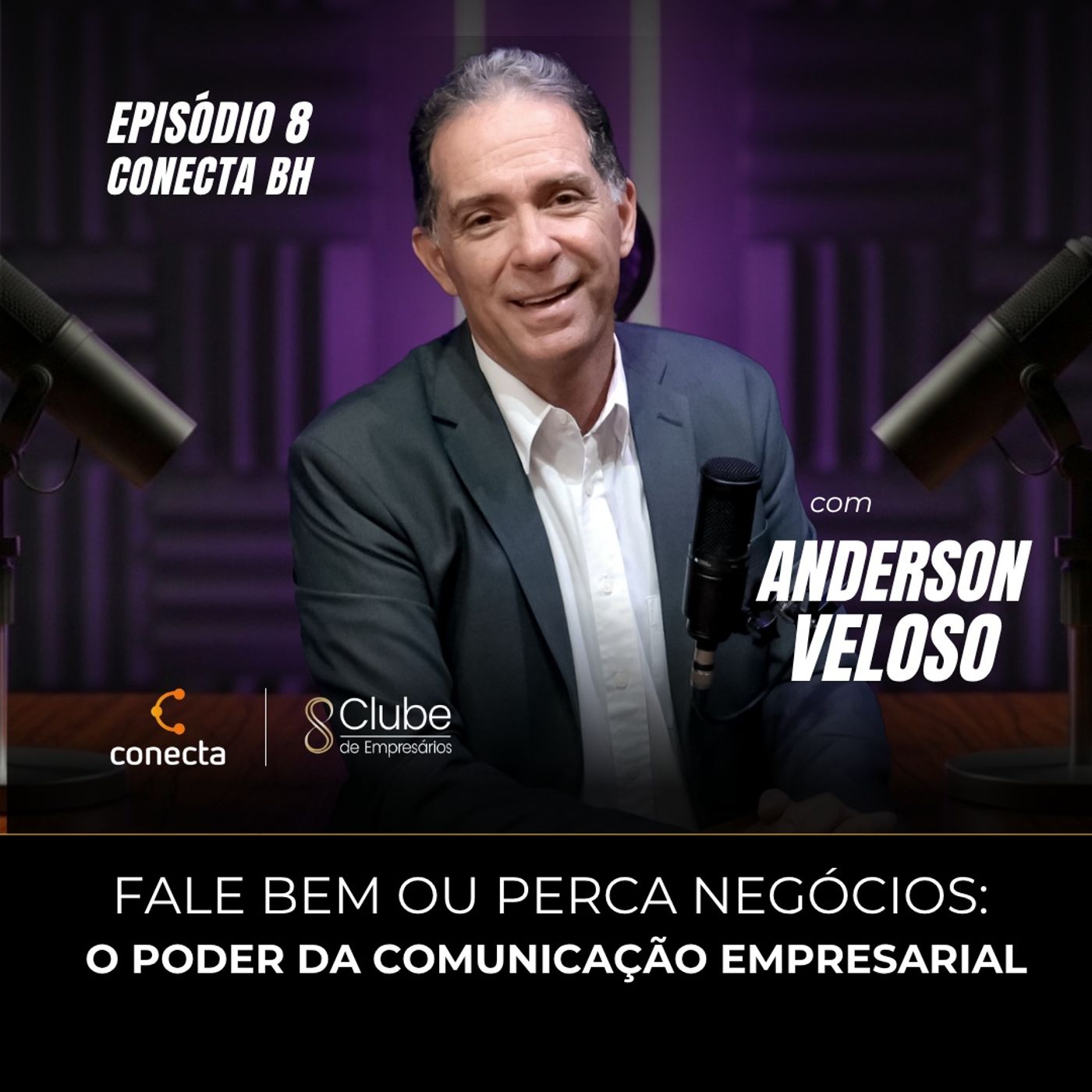 Fale Bem ou Perca Negócios: o poder da comunicação no empresarial – Conecta BH – Epi #008 episode artwork