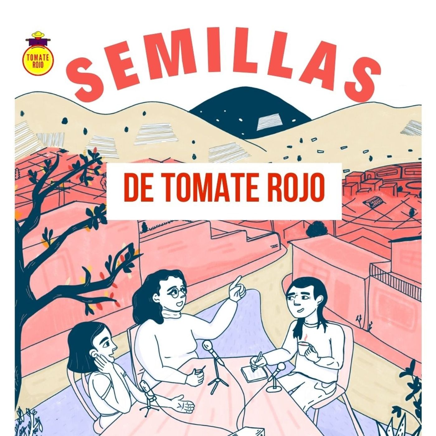 Semillas de Tomate Rojo podcast artwork