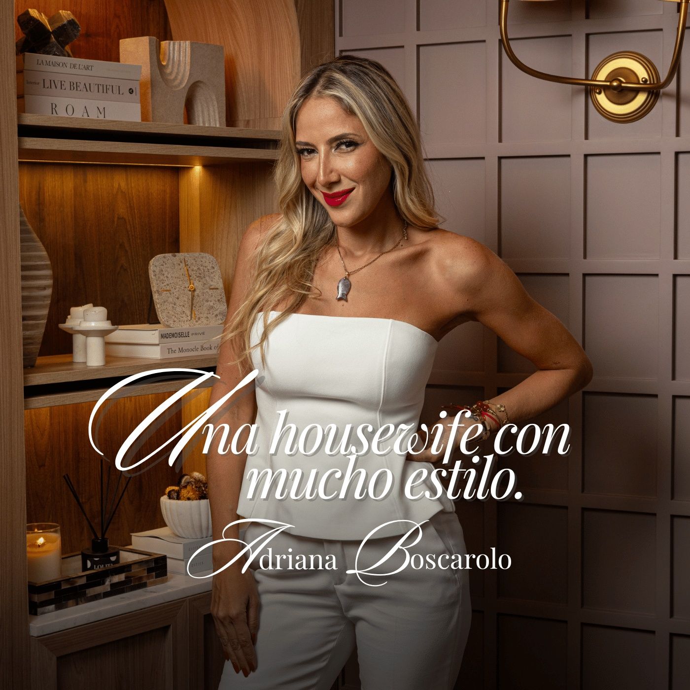85. Una Housewife con mucho estilo Ft Adriana Boscarolo