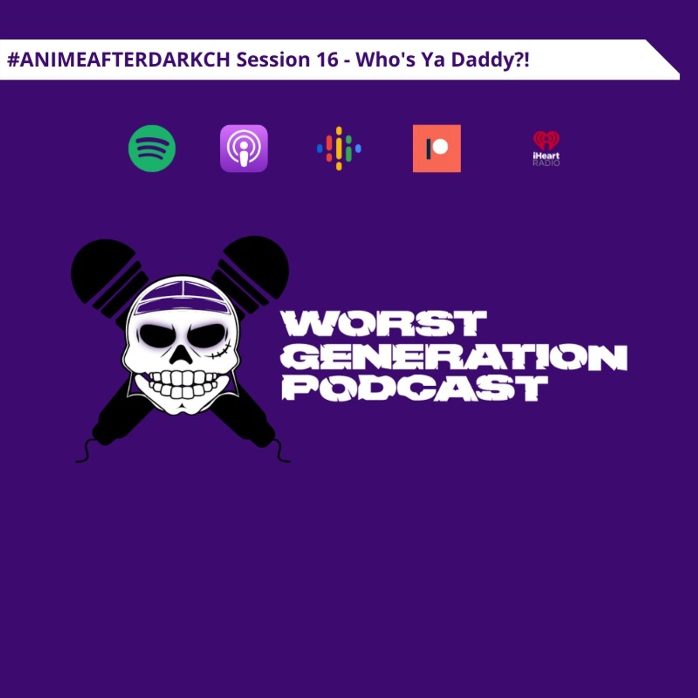 Anime After Dark_Session 16_Whos Ya Daddy episode artwork