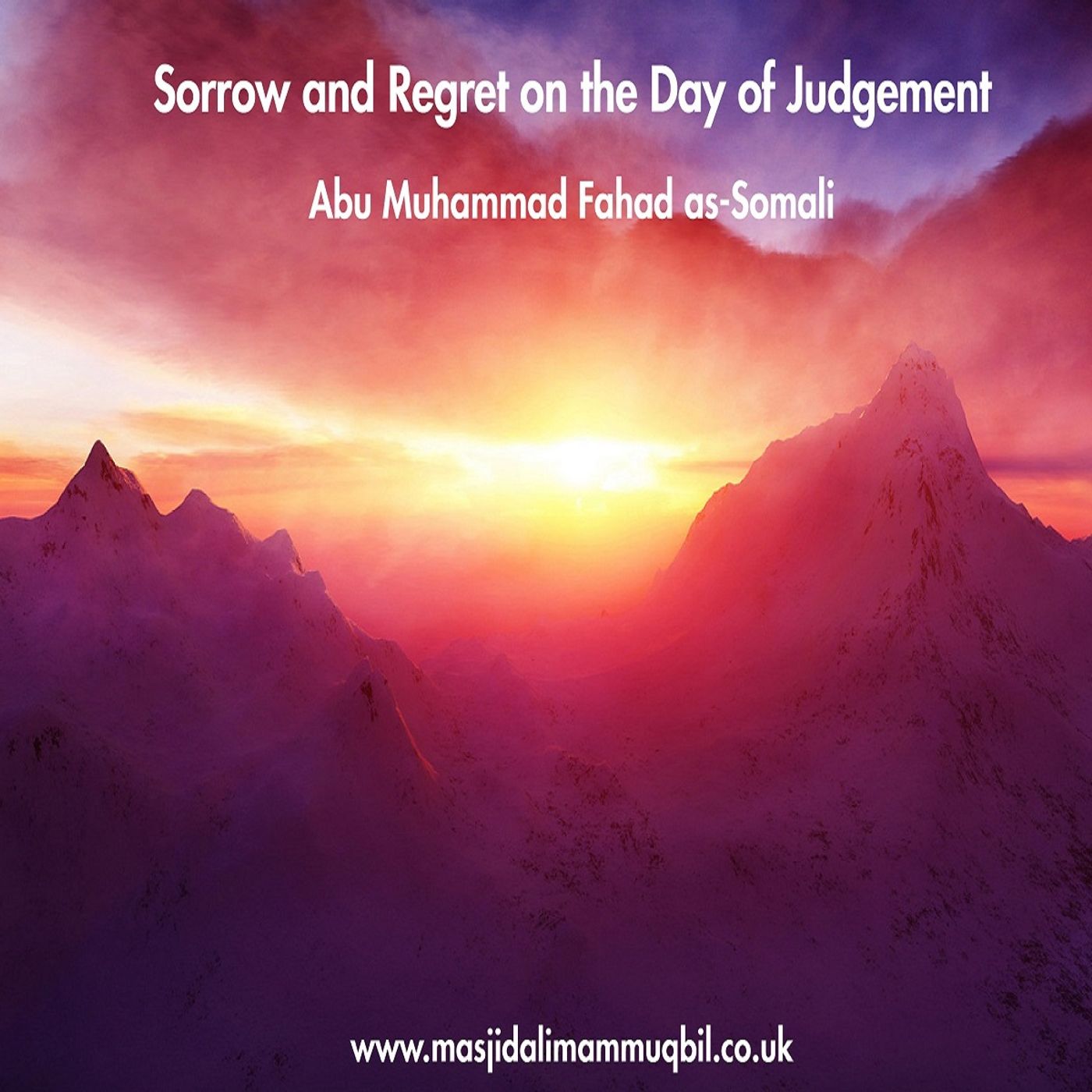 Sorrow and Regret on the Day of Judgement | Abu Muhammad Fahad as-Somali episode artwork