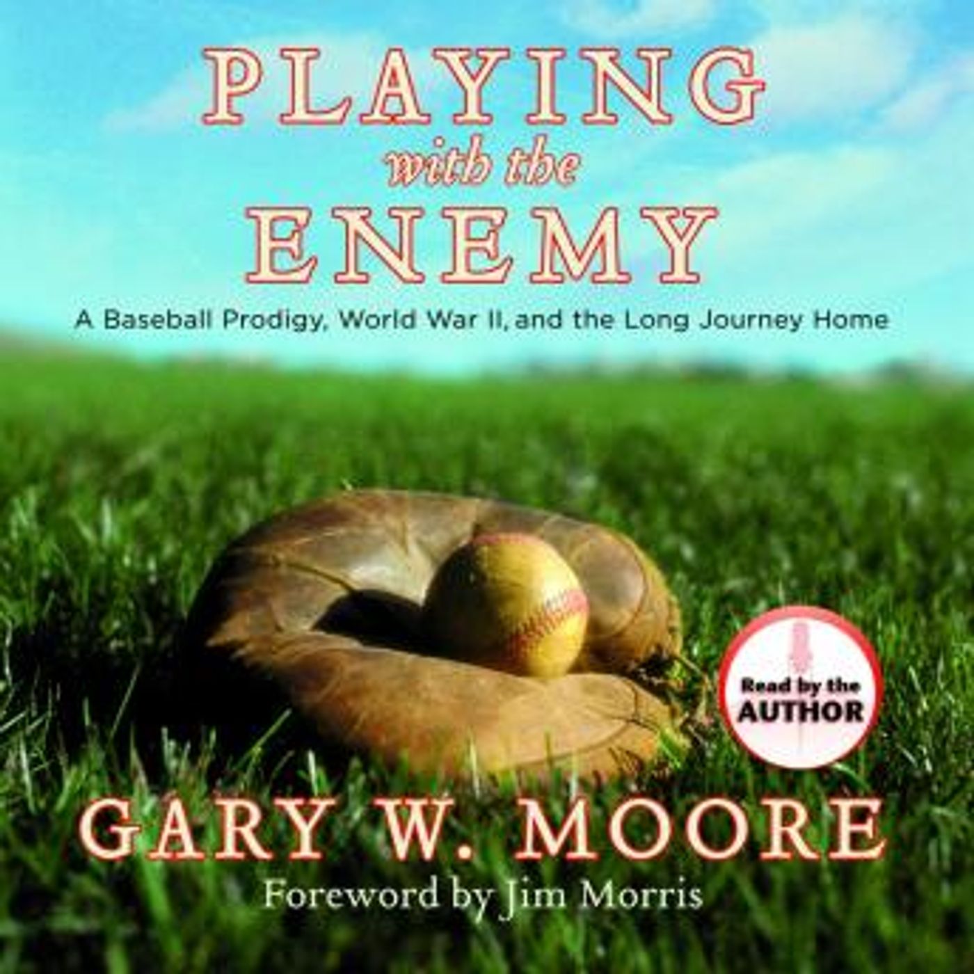 Playing With the Enemy: A Baseball Prodigy, a World at War, and a Field of Broken Dreams by Gary Moore episode artwork